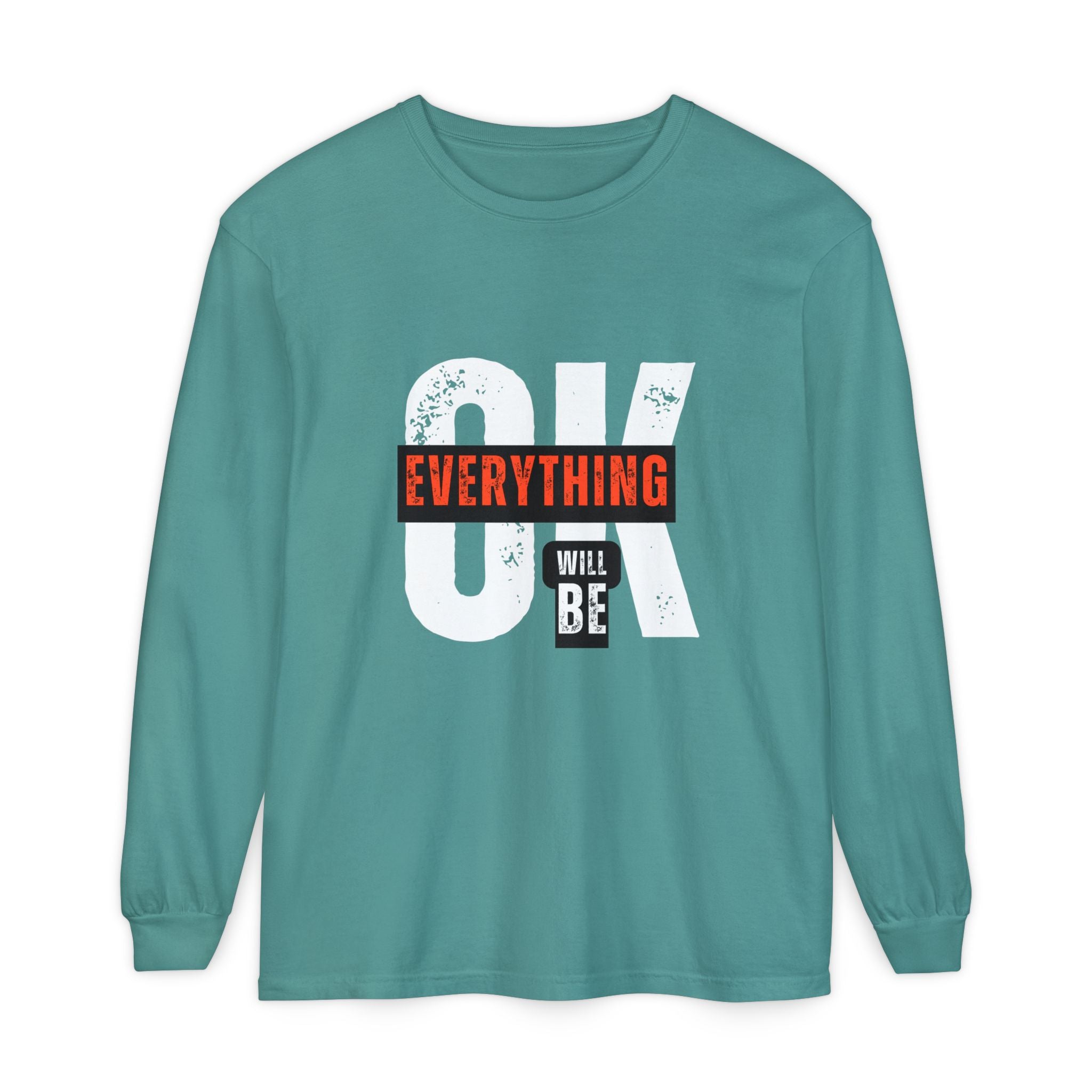 Everything Will Be OK Long Sleeve T-Shirt | Unisex Casual Tee, Motivational Gift, Relaxed Fit, Cozy Wear, Everyday Outfit