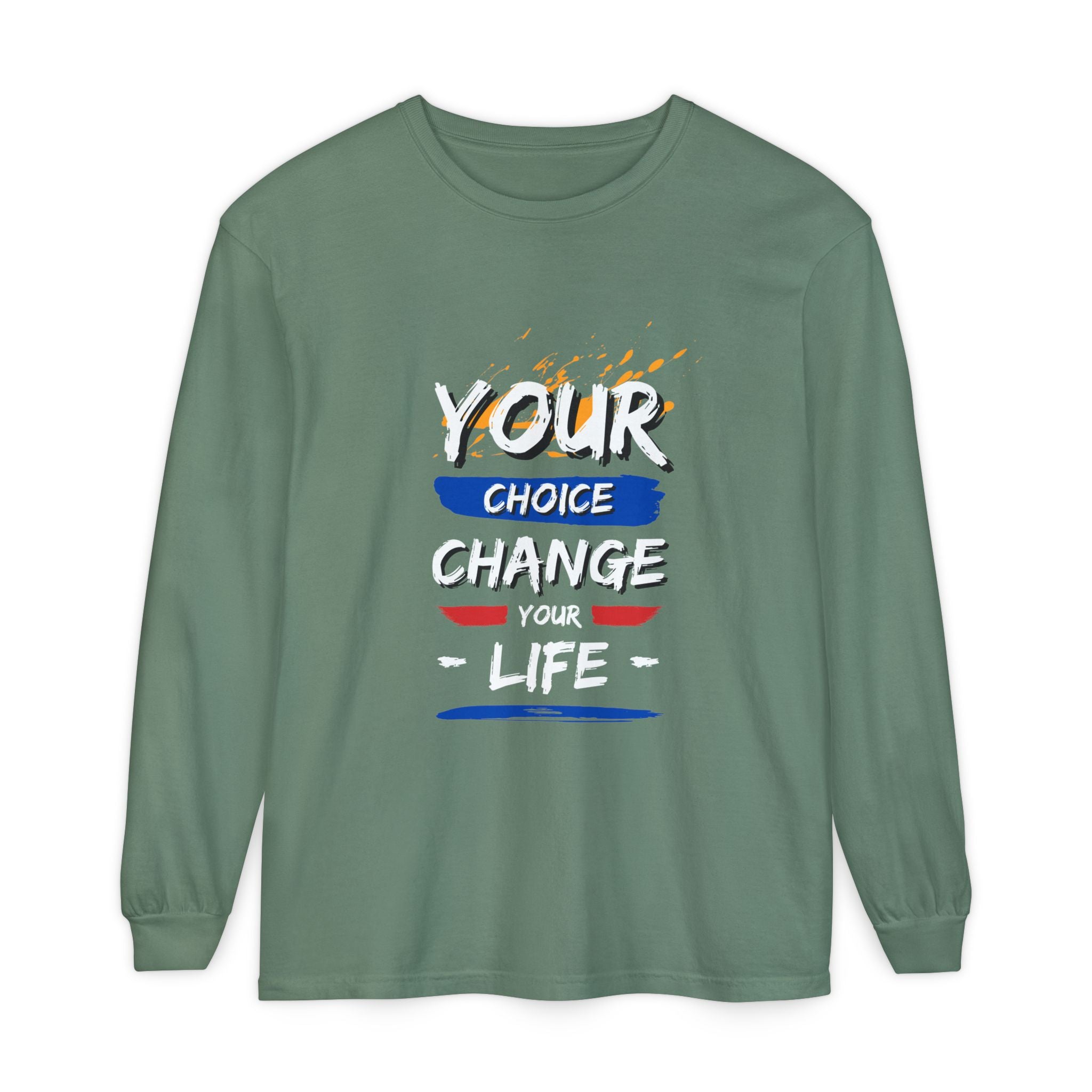 Unisex Long Sleeve T-Shirt with Inspirational Design, Cozy Gift for Friends, Casual Wear, Everyday Comfort, Change Your Choice Inspiration