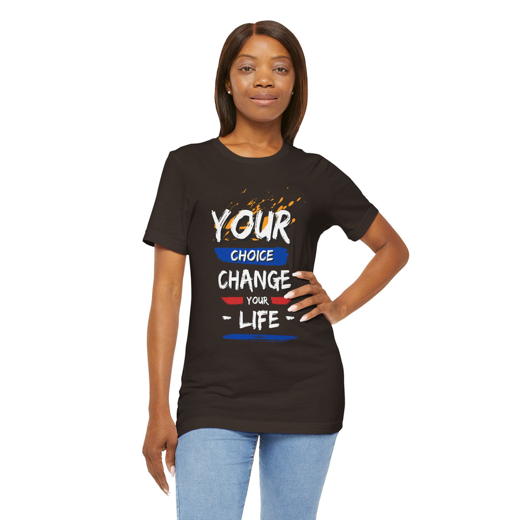 Empowering Quote Tee - Unisex Jersey Short Sleeve Tee, Motivational Shirt, Life Change Apparel, Inspirational Gift, Everyday Wear