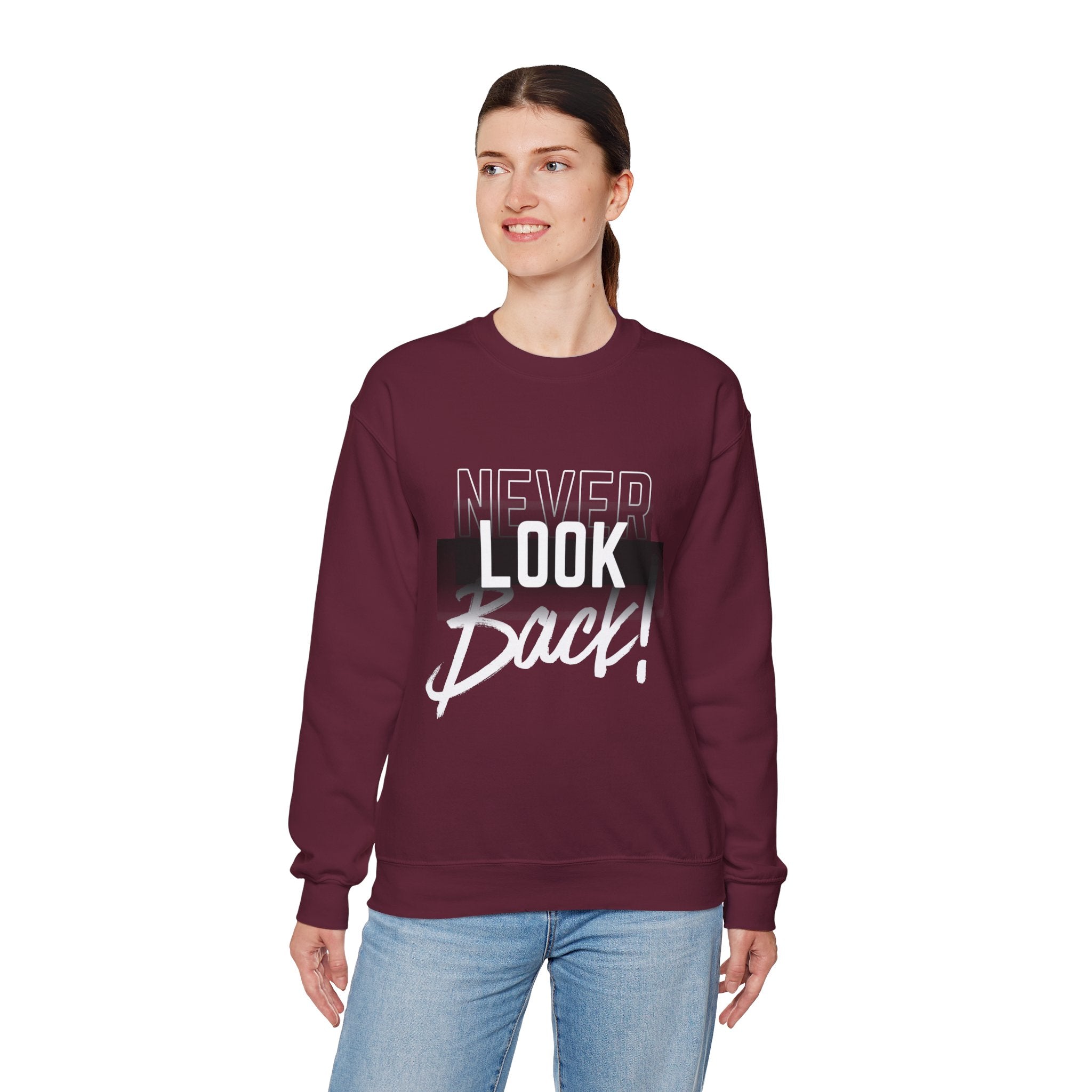 Never Look Back Sweatshirt - Inspirational Crewneck, Unisex Casual Wear, Gift for Friends, Motivational Apparel, Cozy Layering Piece