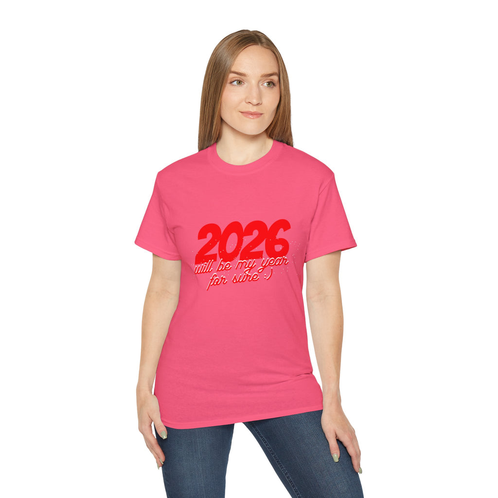 2026 Will Be My Year Unisex Ultra Cotton Tee, Motivational Shirt, Inspirational Gift, New Year Celebration Tee, Casual Daily Wear