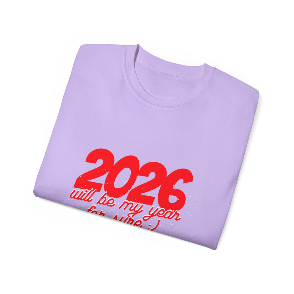 2026 Will Be My Year Unisex Ultra Cotton Tee, Motivational Shirt, Inspirational Gift, New Year Celebration Tee, Casual Daily Wear