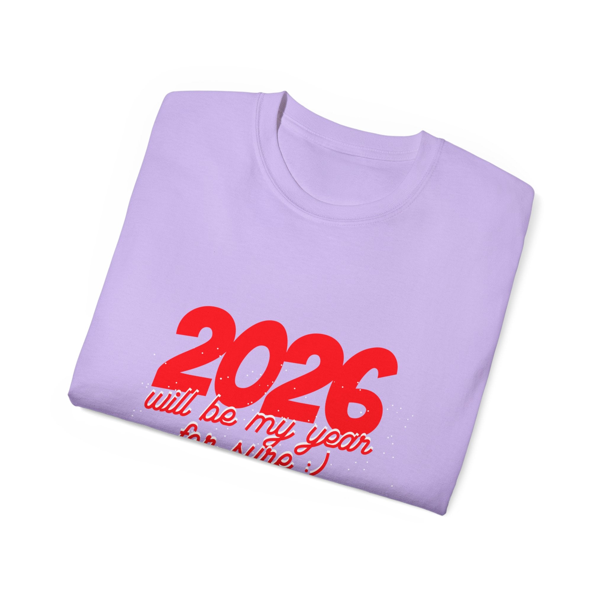 2026 Will Be My Year Unisex Ultra Cotton Tee, Motivational Shirt, Inspirational Gift, New Year Celebration Tee, Casual Daily Wear