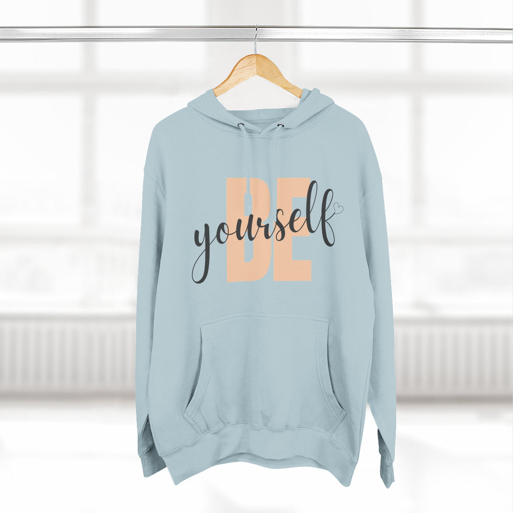 Be Yourself Fleece Hoodie | Cozy Casual Wear, Inspirational Gift, Self-Love Sweatshirt, Motivational Fashion, Fall Essentials