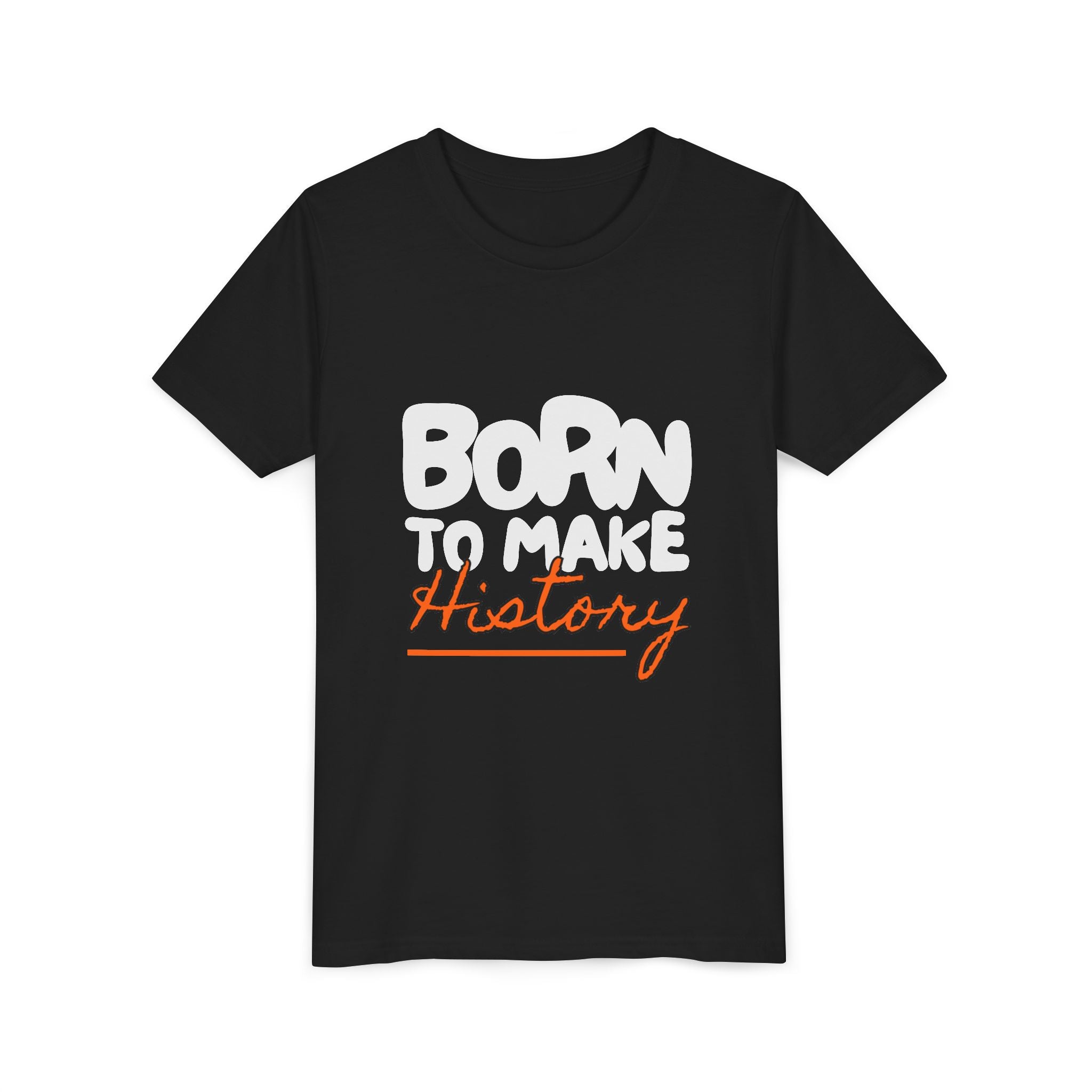 Born to Make History Youth Tee | Inspirational T-Shirt, Gift for Kids, Motivational Apparel, Birthday Present, Back to School