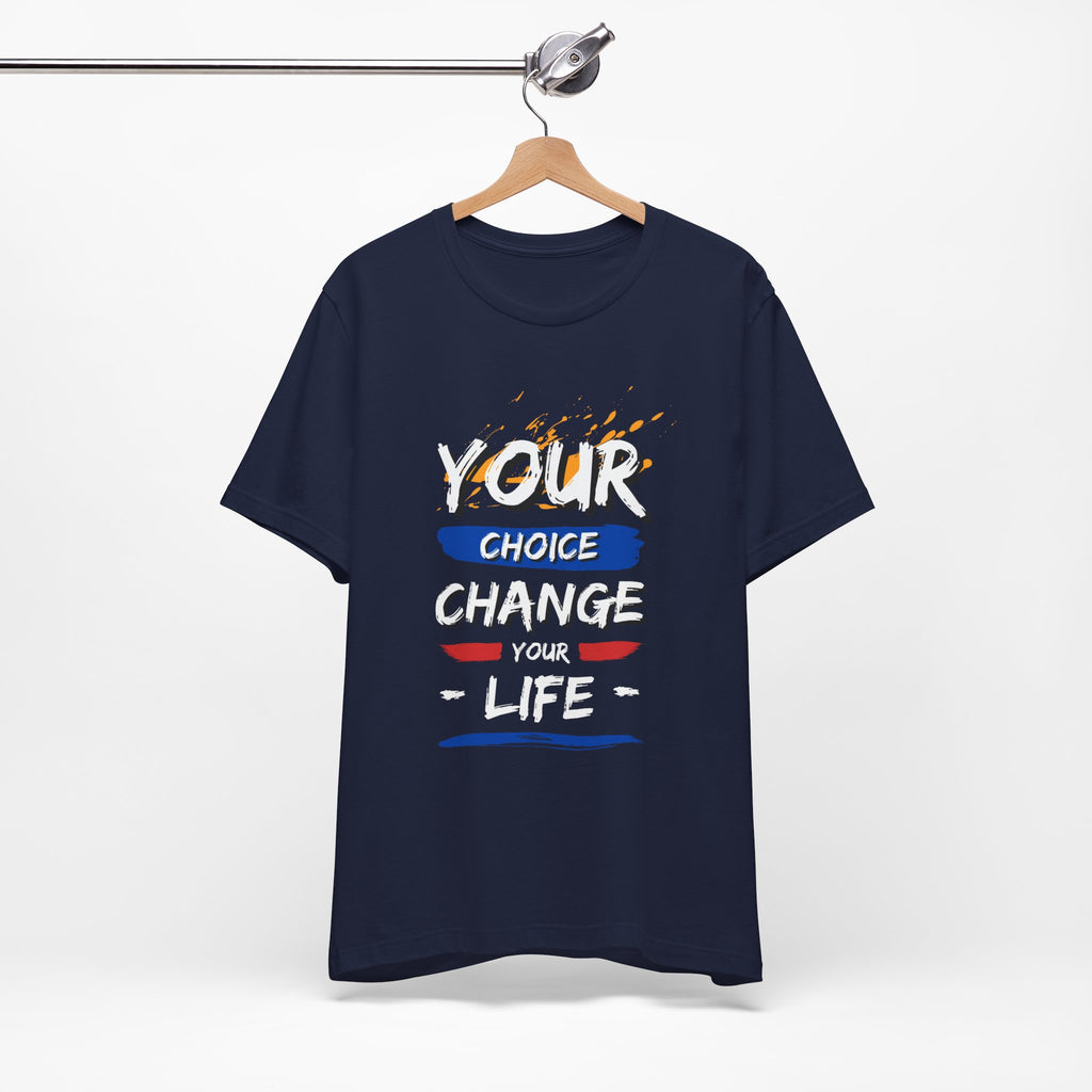Empowering Quote Tee - Unisex Jersey Short Sleeve Tee, Motivational Shirt, Life Change Apparel, Inspirational Gift, Everyday Wear