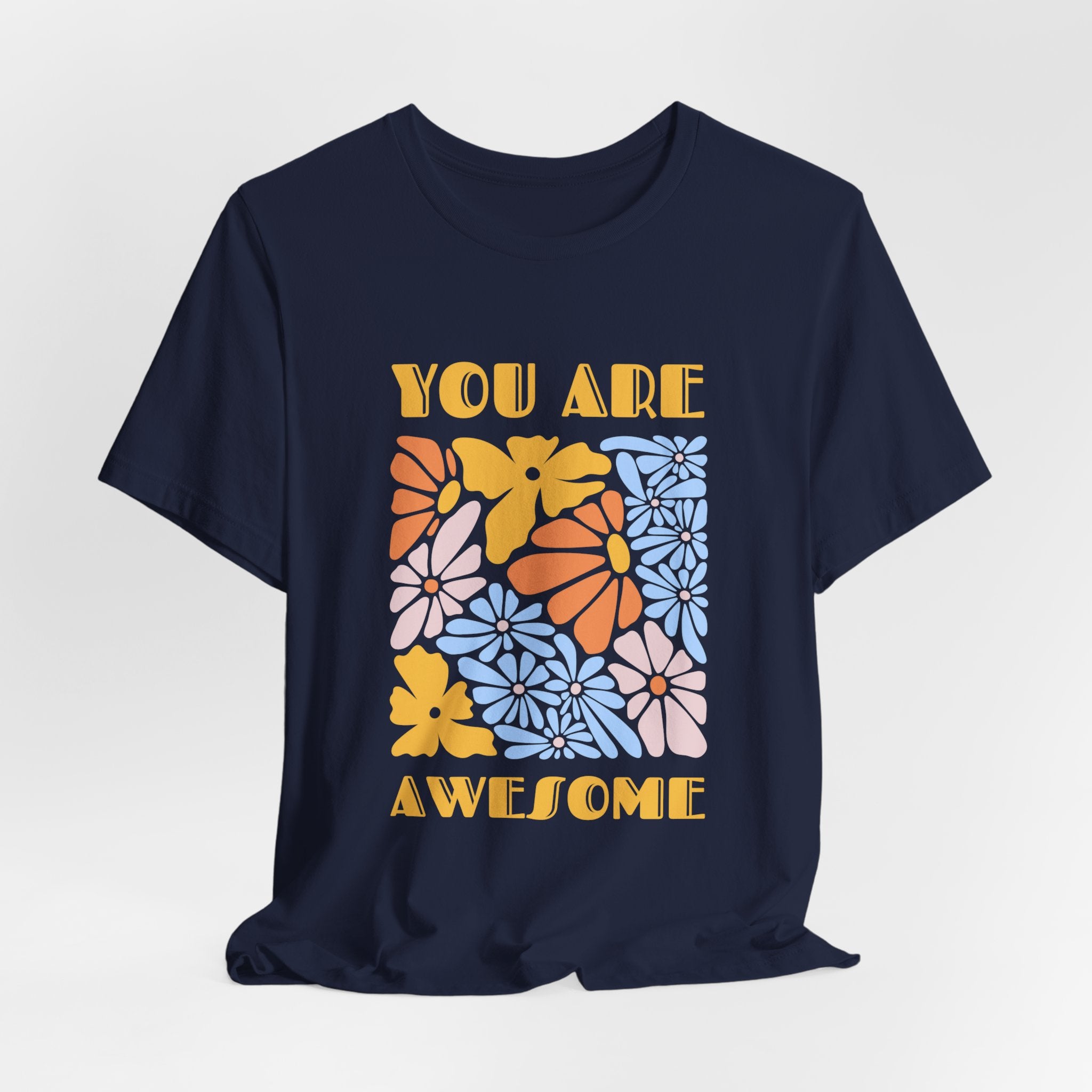 Positive Vibes Floral Tee: You Are Awesome, Unisex T-Shirt, Gift for Friends, Encouragement Shirt, Nature Lovers Tee, Everyday Comfort