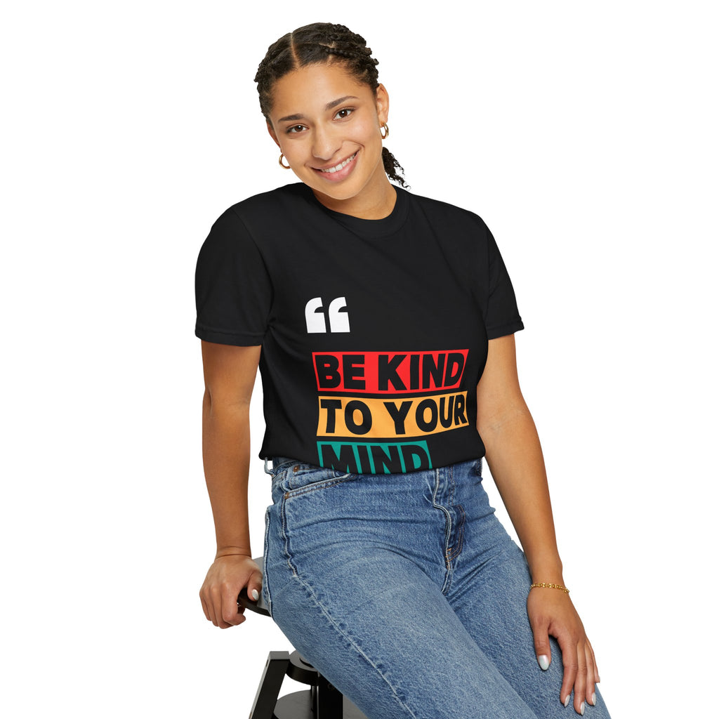 Inspirational Unisex T-Shirt - Be Kind to Your Mind, Motivational Tee for Mental Health Awareness, Casual Wear, Gift Idea