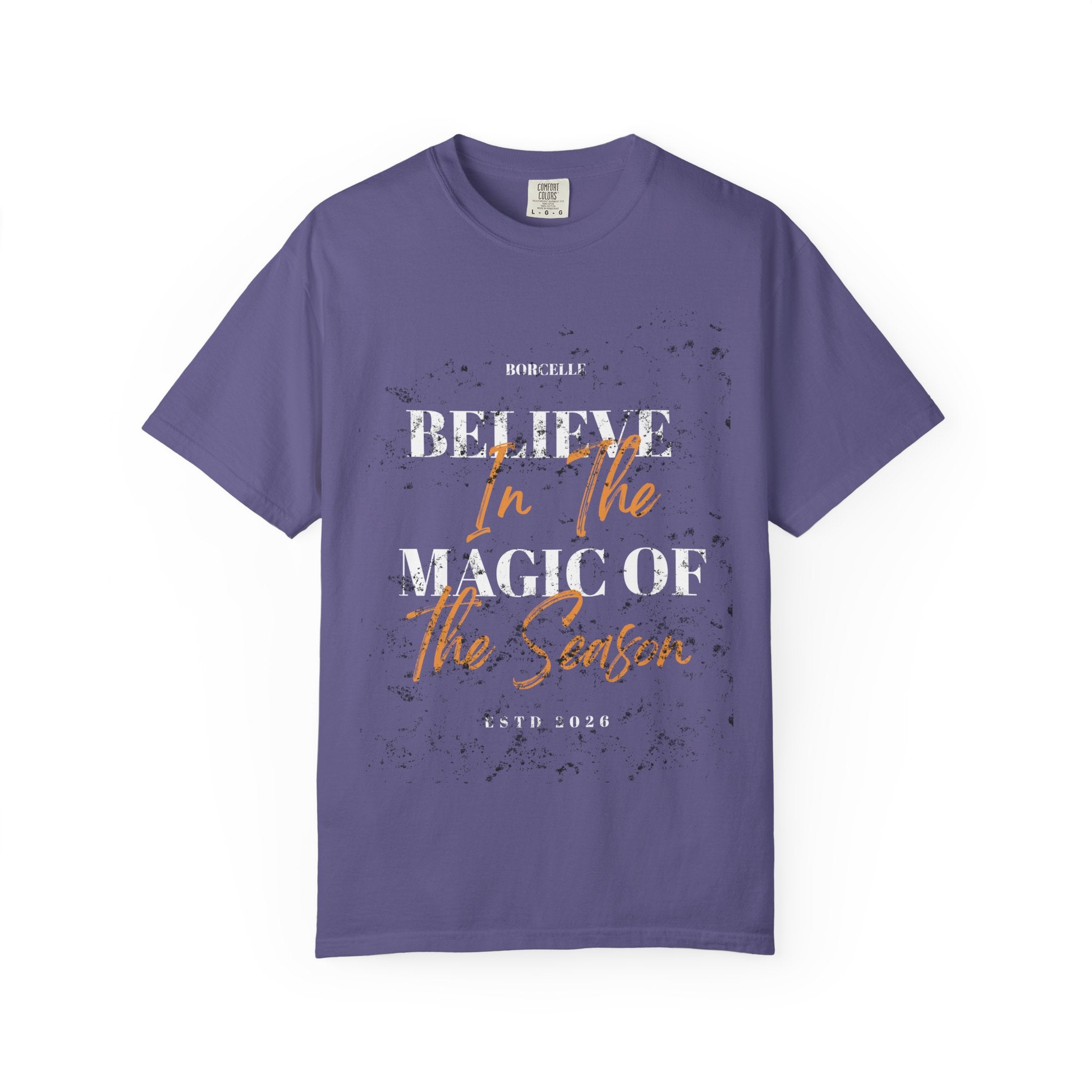 Believe in the Magic Unisex Garment-Dyed T-shirt, Inspirational Tee, Gift for Dreamers, Casual Wear, Everyday Comfort