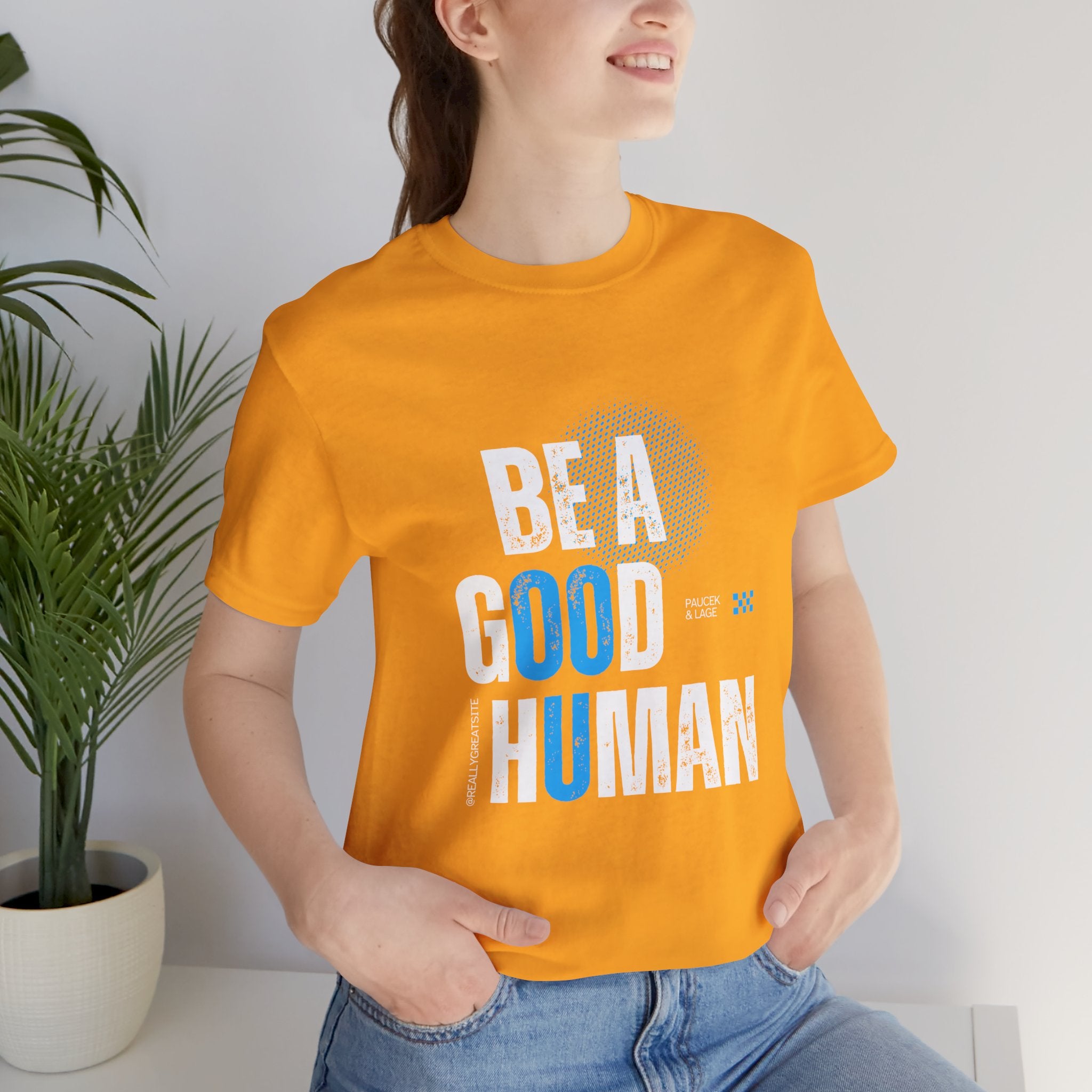 Be a Good Human Tee - Unisex Jersey Short Sleeve Shirt, Gift for Activists, Motivational Fashion, Everyday Wear, Eco-Friendly Statement Tee