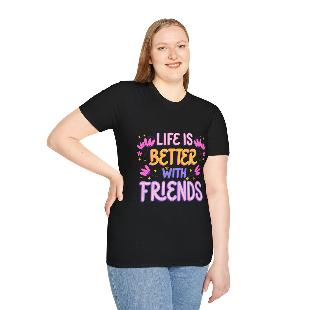 Friendship Vibes Unisex T-Shirt - Life is Better with Friends, Casual Wear, Gift for Friends, Birthday T-Shirt, Friendship Day