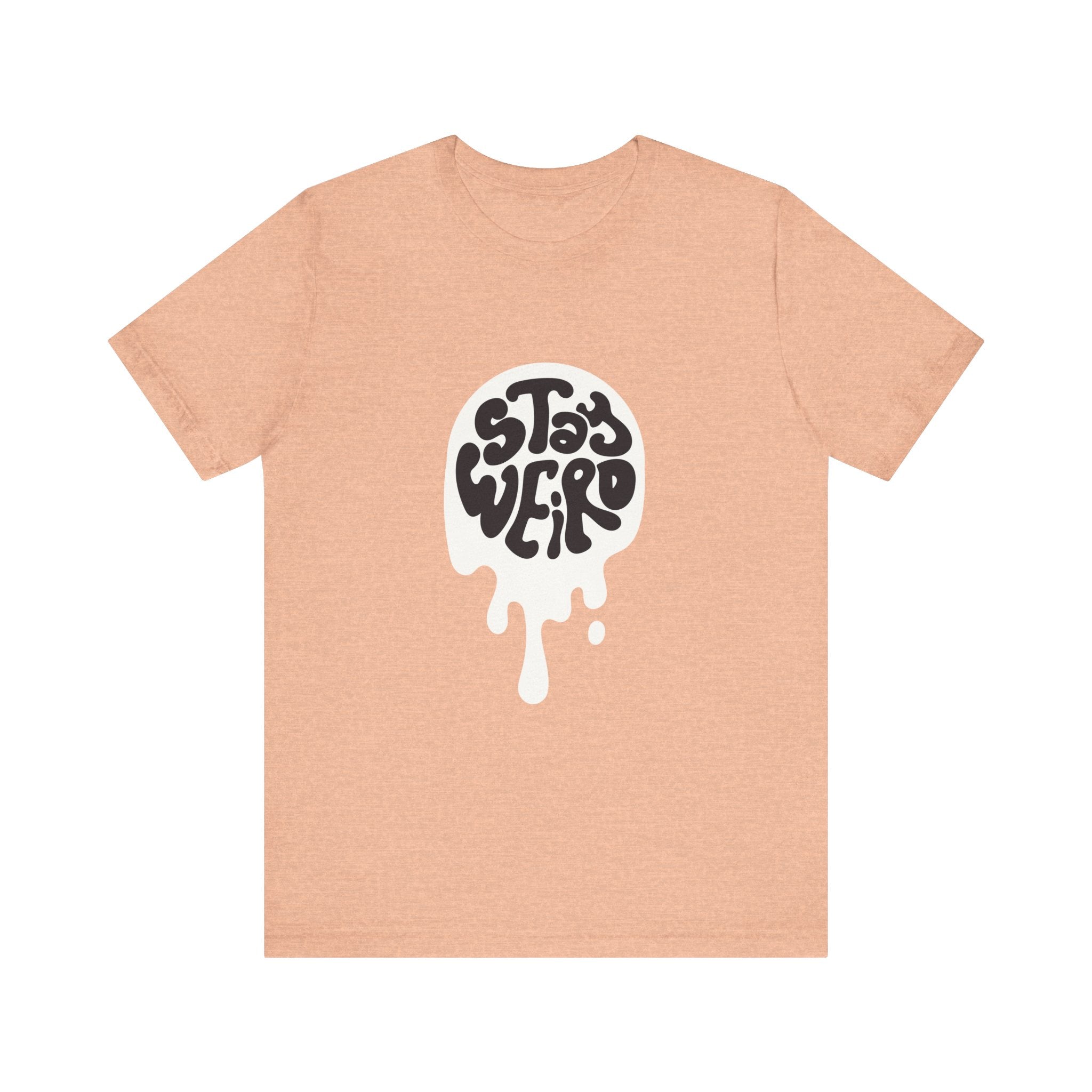 Stay Weird Unisex Tee - Comfortable Graphic T-Shirt, Casual Wear, Gift for Friends, Artsy Apparel, Everyday Fashion