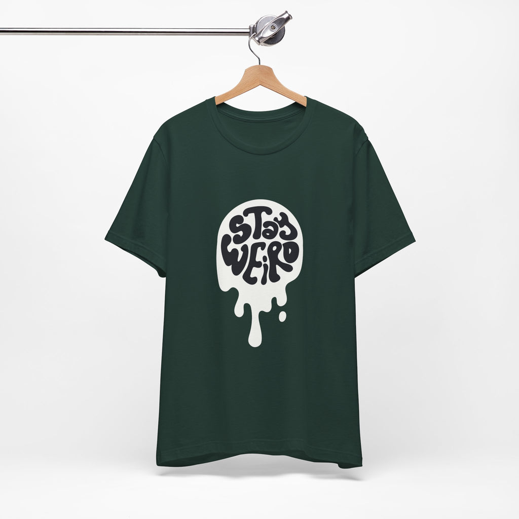 Stay Weird Unisex Tee - Comfortable Graphic T-Shirt, Casual Wear, Gift for Friends, Artsy Apparel, Everyday Fashion