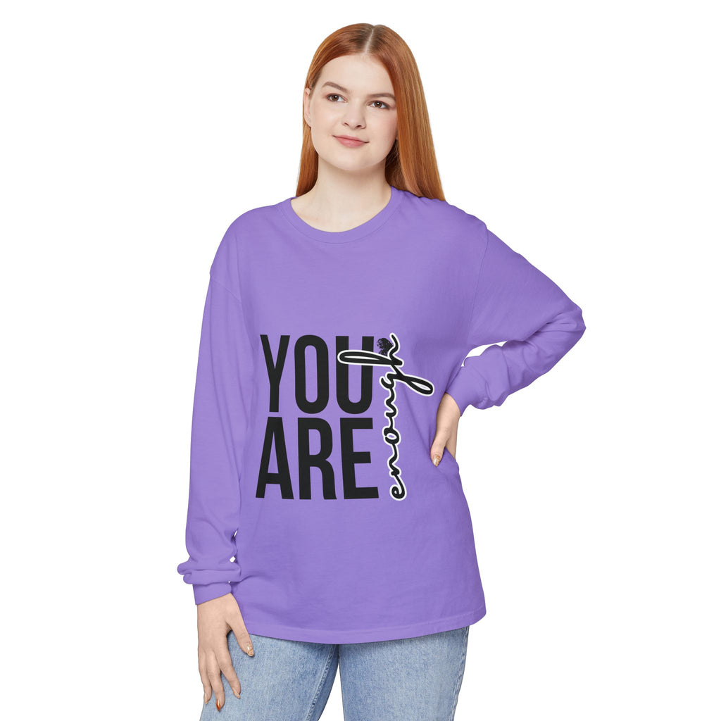 Empowering Long Sleeve Tee - YOU ARE Enough, Casual Wear, Gift for Friends, Affirmation Shirt, Self-Love, Motivational Clothing