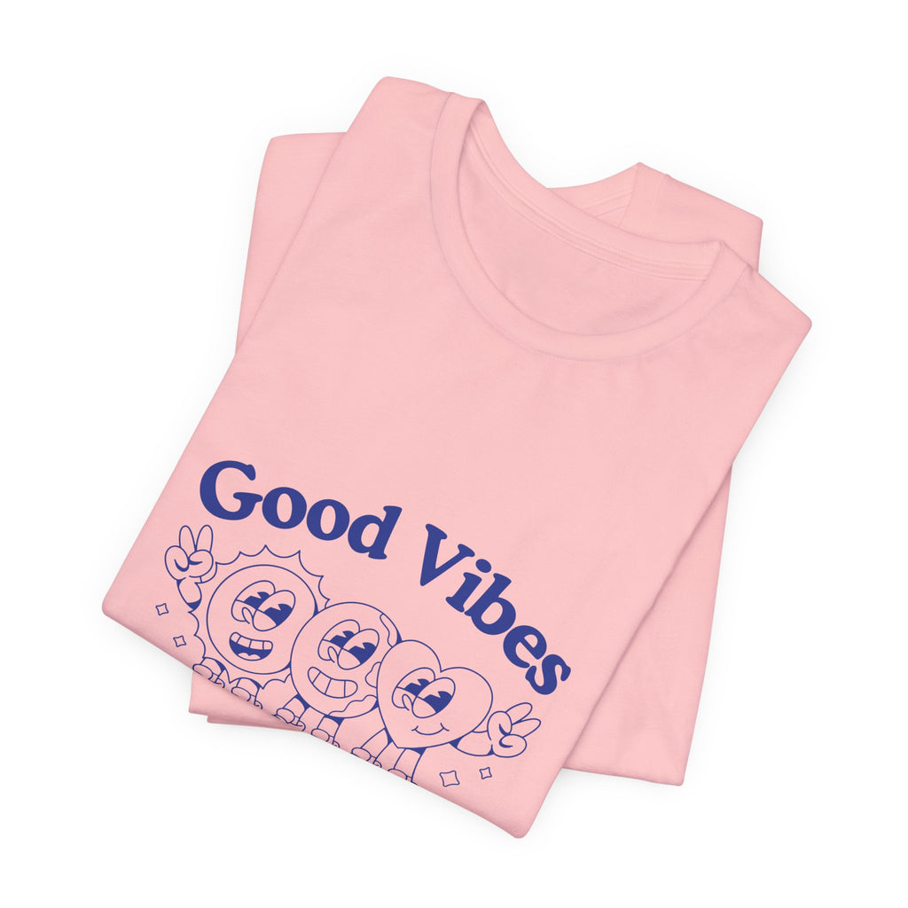 Good Vibes Unisex Tee, Casual Shirt, Affirmation T-Shirt, Everyday Wear, Gift for Friends