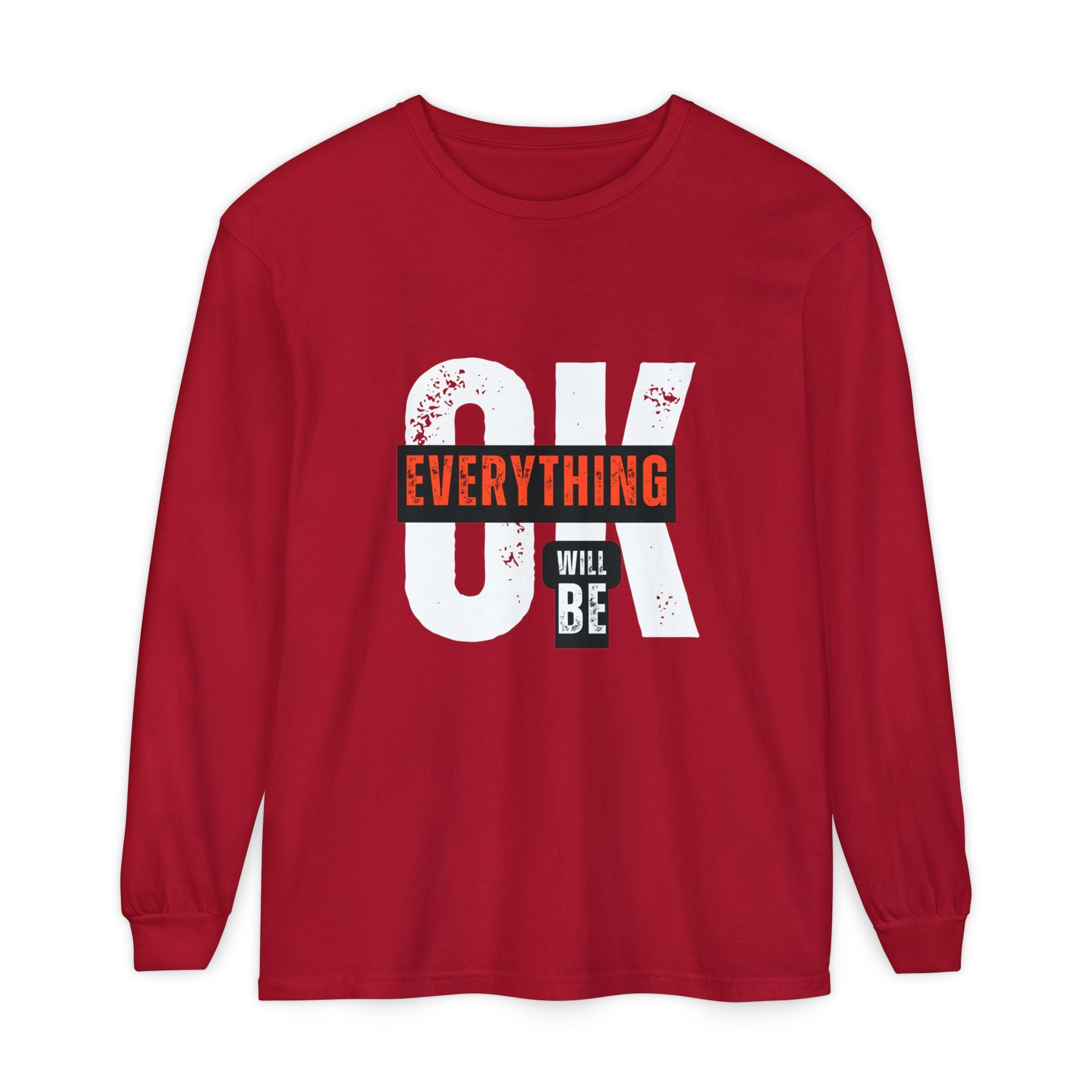 Everything Will Be OK Long Sleeve T-Shirt | Unisex Casual Tee, Motivational Gift, Relaxed Fit, Cozy Wear, Everyday Outfit