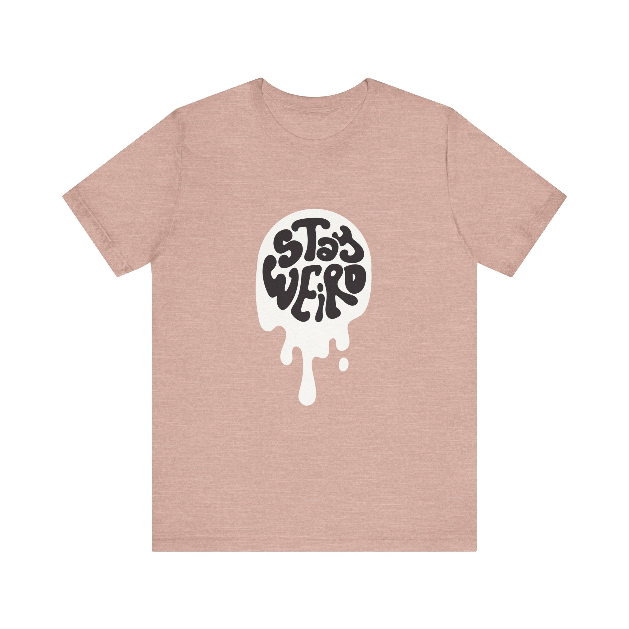 Stay Weird Unisex Tee - Comfortable Graphic T-Shirt, Casual Wear, Gift for Friends, Artsy Apparel, Everyday Fashion