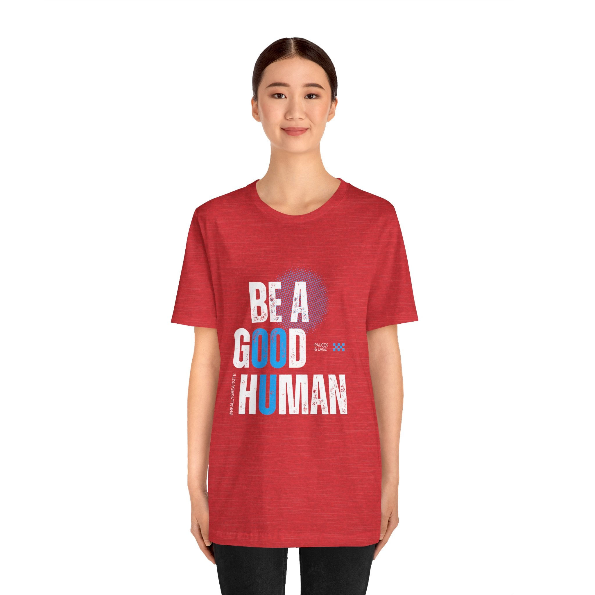 Be a Good Human Tee - Unisex Jersey Short Sleeve Shirt, Gift for Activists, Motivational Fashion, Everyday Wear, Eco-Friendly Statement Tee