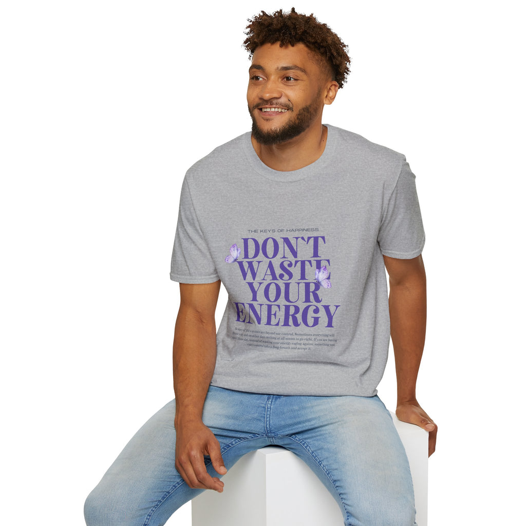 Don't Waste Your Energy T-Shirt, Casual Tee for Everyday Wear, Motivational Gift, Relaxed Fit Shirt, Perfect for Self-Care Days