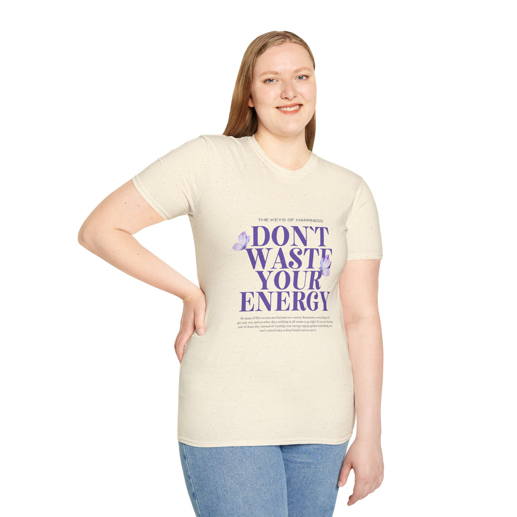 Don't Waste Your Energy T-Shirt, Casual Tee for Everyday Wear, Motivational Gift, Relaxed Fit Shirt, Perfect for Self-Care Days
