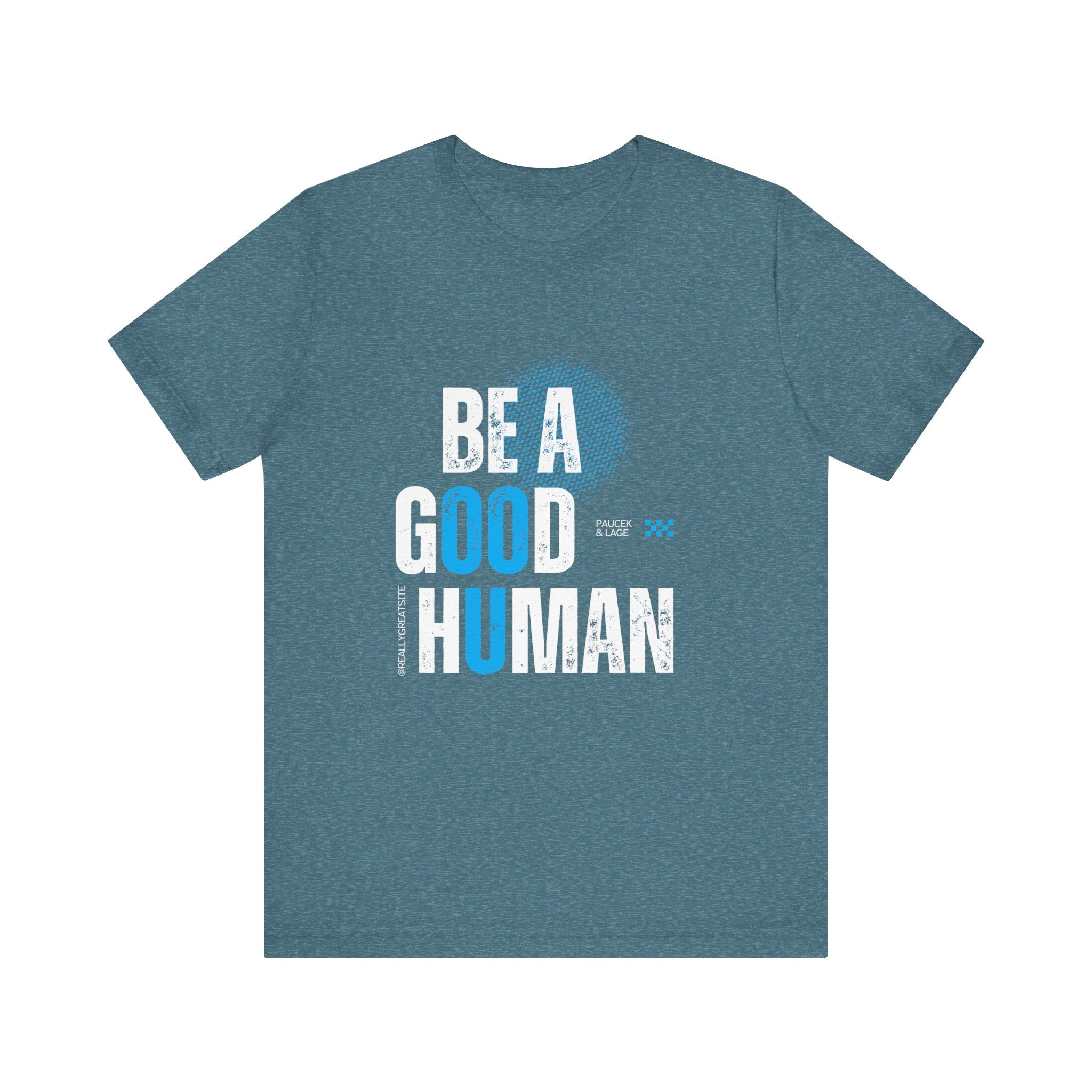 Be a Good Human Tee - Unisex Jersey Short Sleeve Shirt, Gift for Activists, Motivational Fashion, Everyday Wear, Eco-Friendly Statement Tee