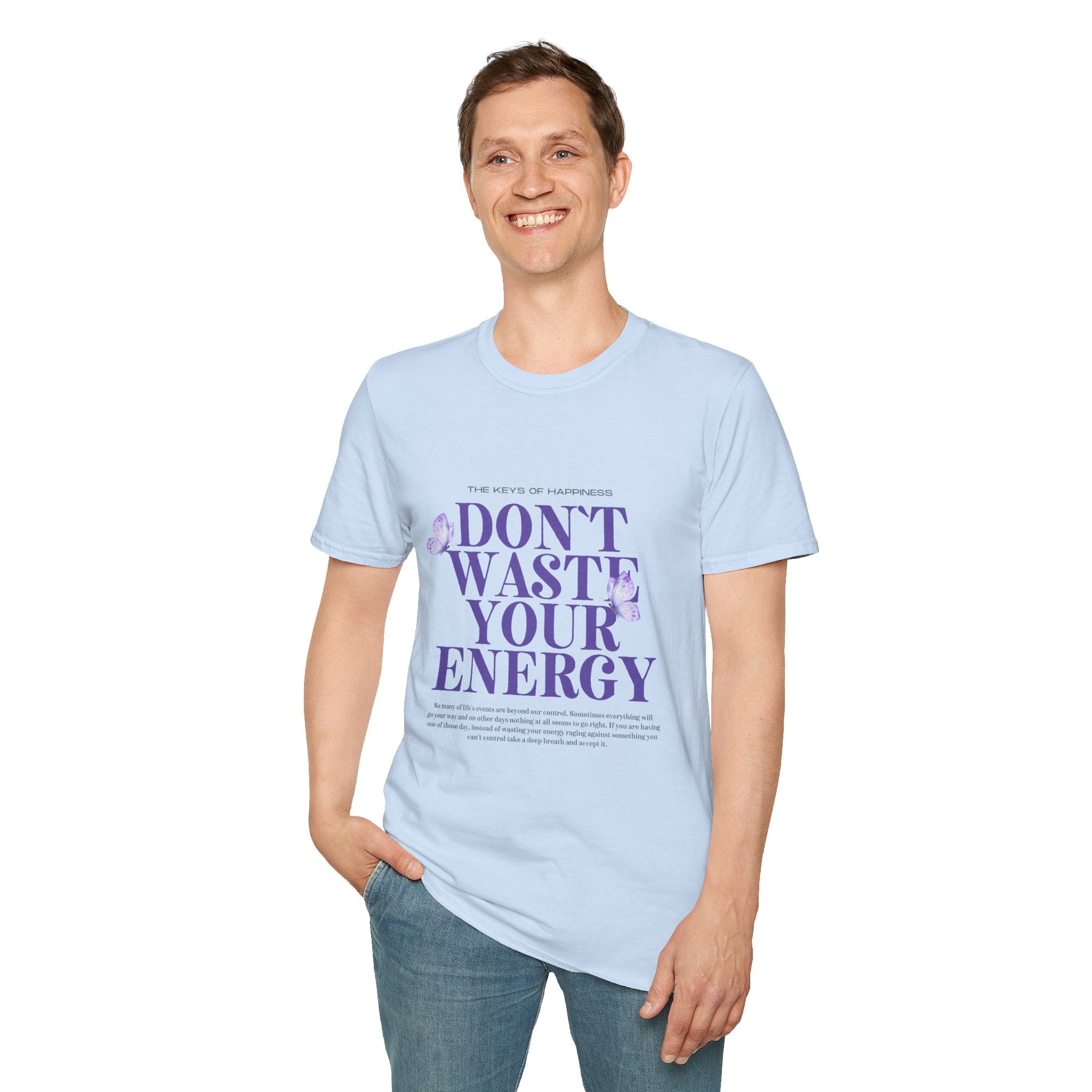 Don't Waste Your Energy T-Shirt, Casual Tee for Everyday Wear, Motivational Gift, Relaxed Fit Shirt, Perfect for Self-Care Days