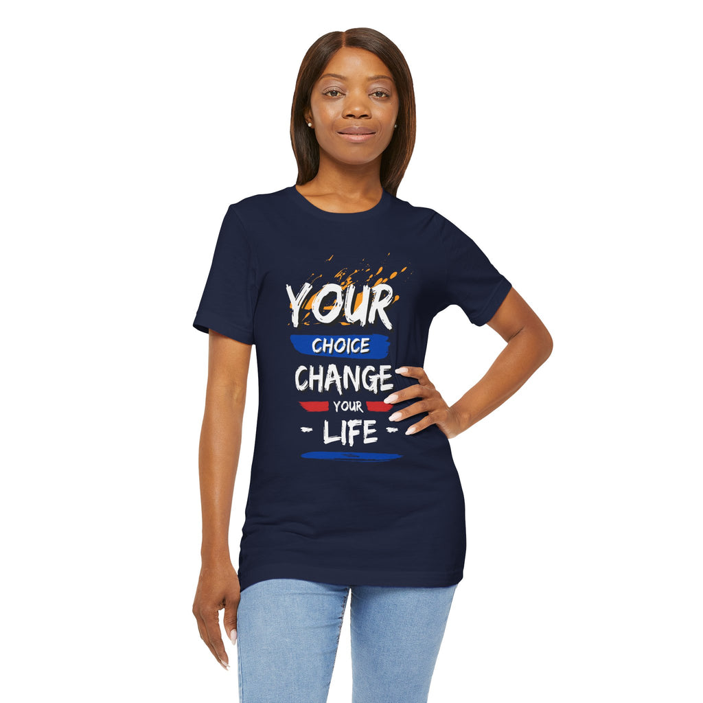 Empowering Quote Tee - Unisex Jersey Short Sleeve Tee, Motivational Shirt, Life Change Apparel, Inspirational Gift, Everyday Wear