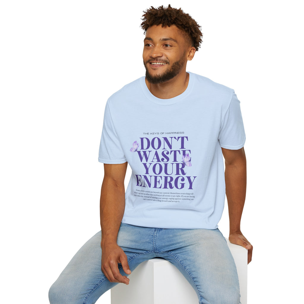 Don't Waste Your Energy T-Shirt, Casual Tee for Everyday Wear, Motivational Gift, Relaxed Fit Shirt, Perfect for Self-Care Days