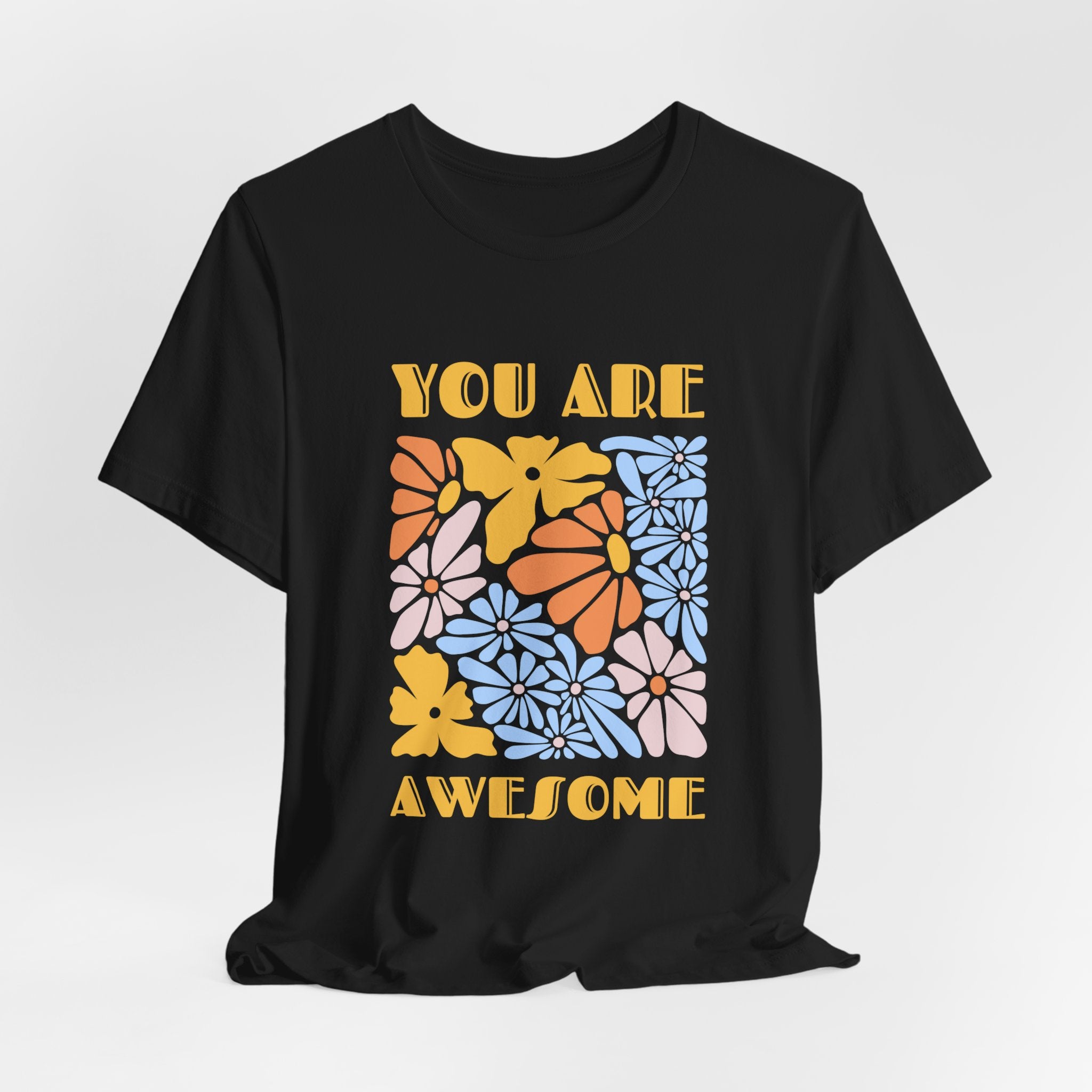 Positive Vibes Floral Tee: You Are Awesome, Unisex T-Shirt, Gift for Friends, Encouragement Shirt, Nature Lovers Tee, Everyday Comfort