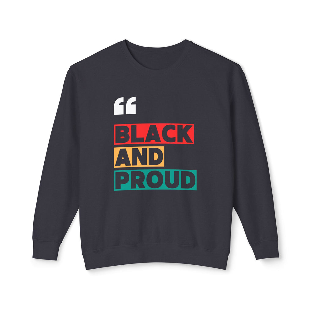 Black and Proud Unisex Crewneck Sweatshirt, Statement Sweatshirt, Black Pride Apparel, Gift for Activists, Comfortable Casual Wear