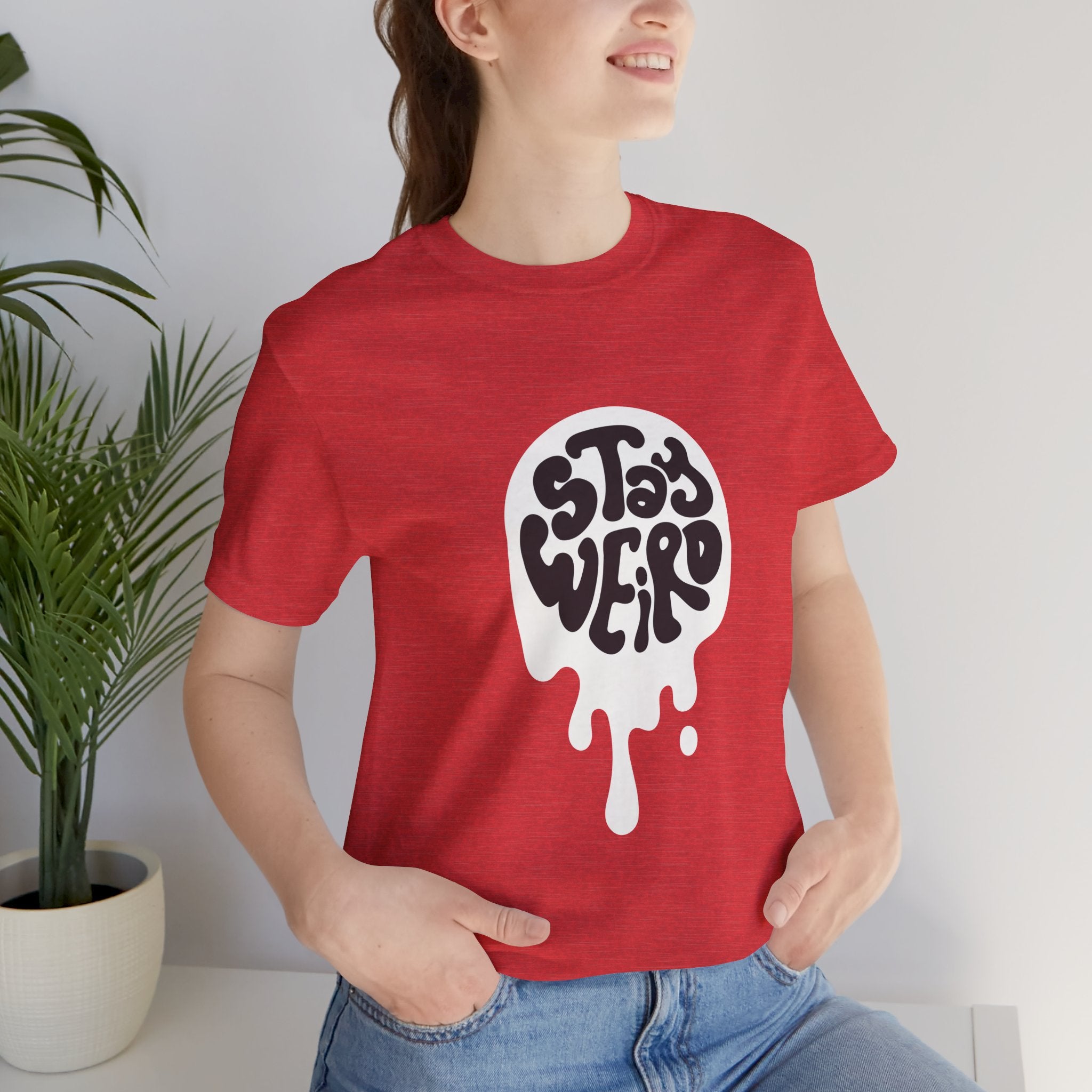 Stay Weird Unisex Tee - Comfortable Graphic T-Shirt, Casual Wear, Gift for Friends, Artsy Apparel, Everyday Fashion