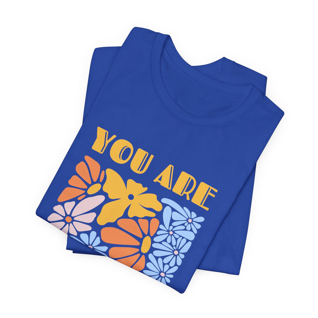 Positive Vibes Floral Tee: You Are Awesome, Unisex T-Shirt, Gift for Friends, Encouragement Shirt, Nature Lovers Tee, Everyday Comfort