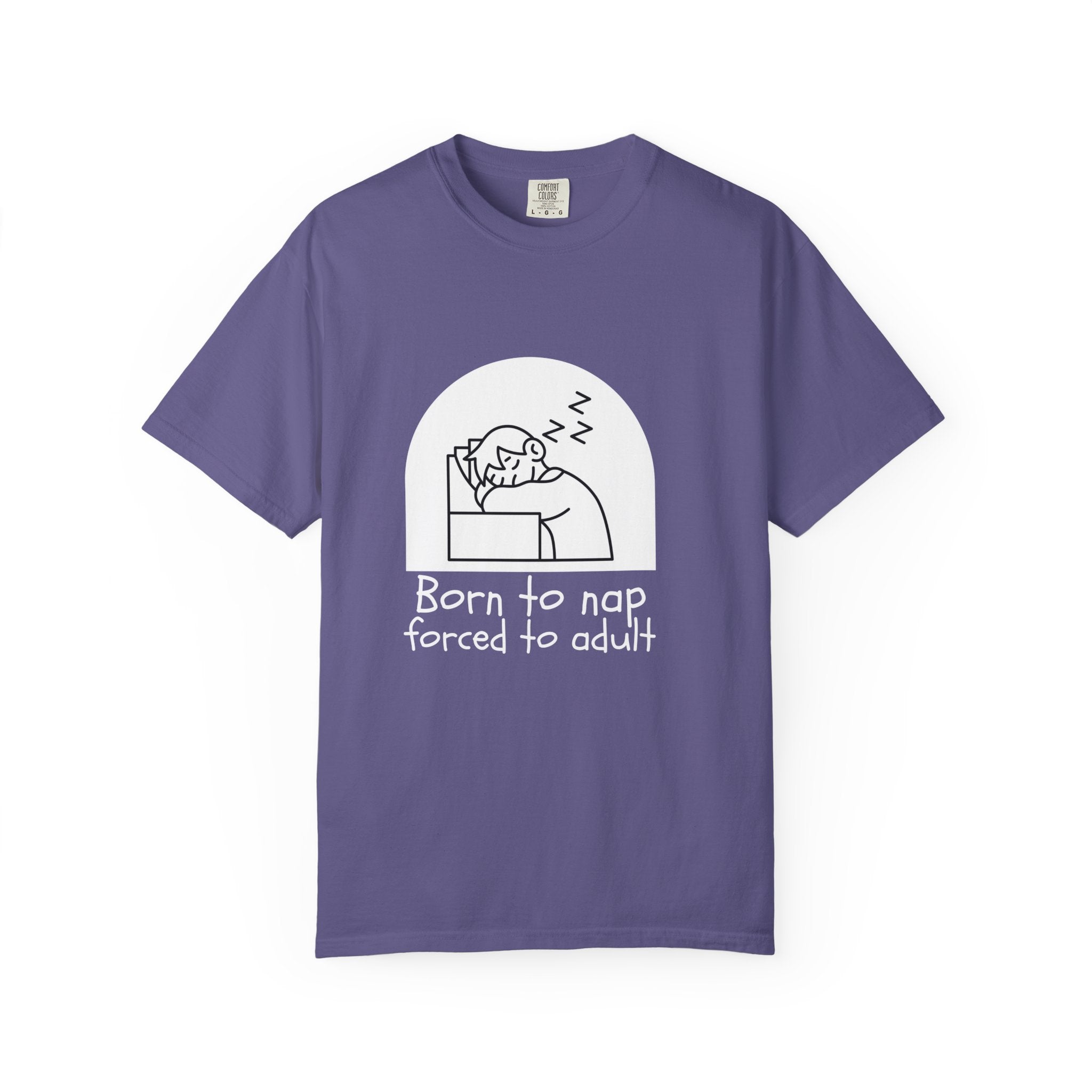 Born to Nap Unisex Tee, Funny T-shirt, Relaxed Cotton Shirt, Gift for Nappers, Cute Casualwear, Relaxation Vibes