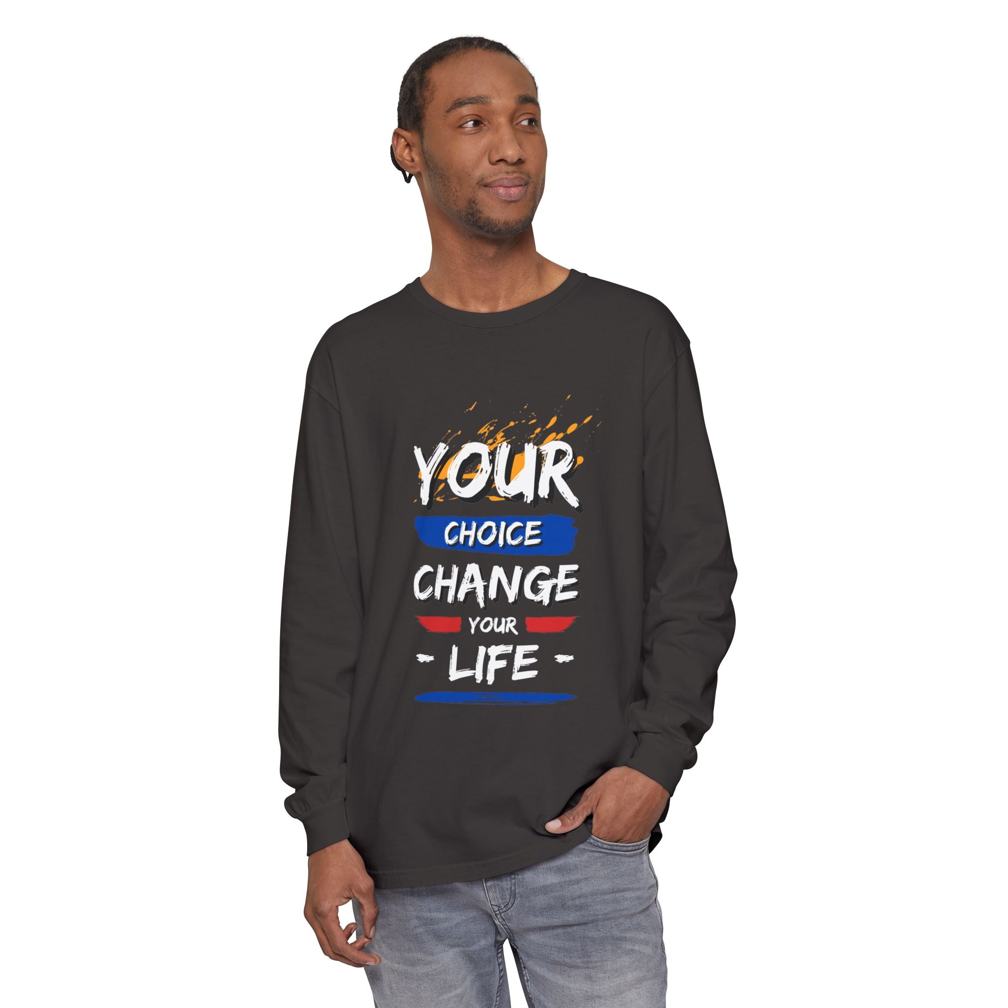 Unisex Long Sleeve T-Shirt with Inspirational Design, Cozy Gift for Friends, Casual Wear, Everyday Comfort, Change Your Choice Inspiration