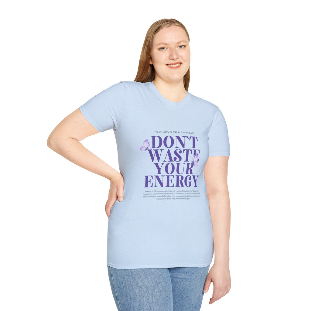 Don't Waste Your Energy T-Shirt, Casual Tee for Everyday Wear, Motivational Gift, Relaxed Fit Shirt, Perfect for Self-Care Days