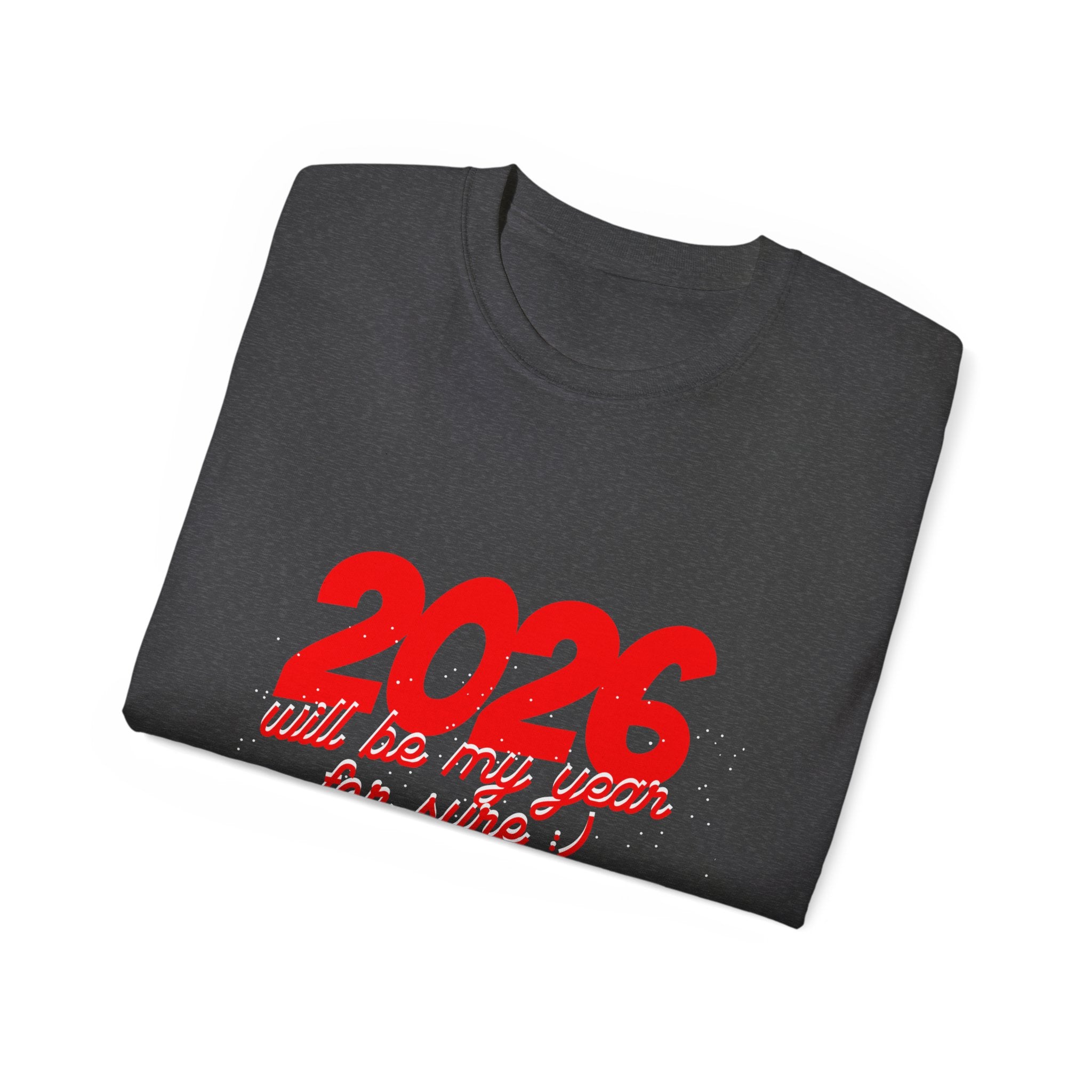 2026 Will Be My Year Unisex Ultra Cotton Tee, Motivational Shirt, Inspirational Gift, New Year Celebration Tee, Casual Daily Wear