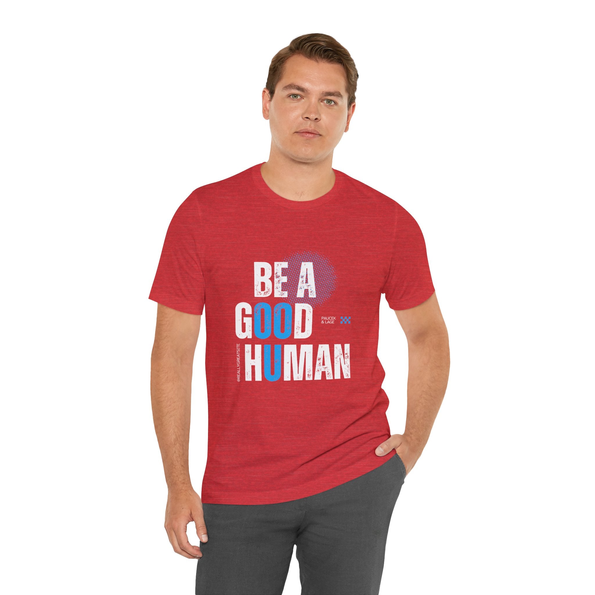 Be a Good Human Tee - Unisex Jersey Short Sleeve Shirt, Gift for Activists, Motivational Fashion, Everyday Wear, Eco-Friendly Statement Tee