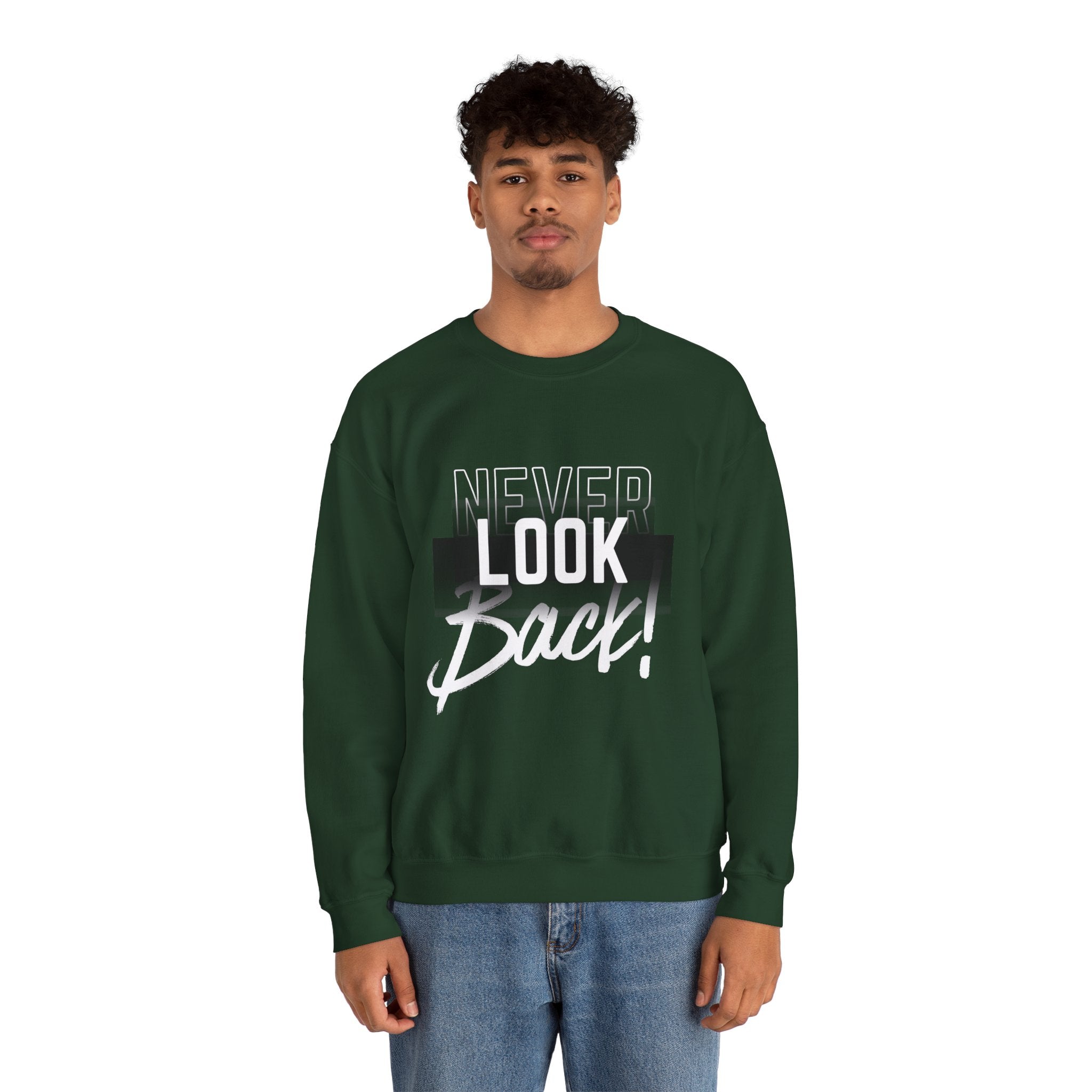 Never Look Back Sweatshirt - Inspirational Crewneck, Unisex Casual Wear, Gift for Friends, Motivational Apparel, Cozy Layering Piece