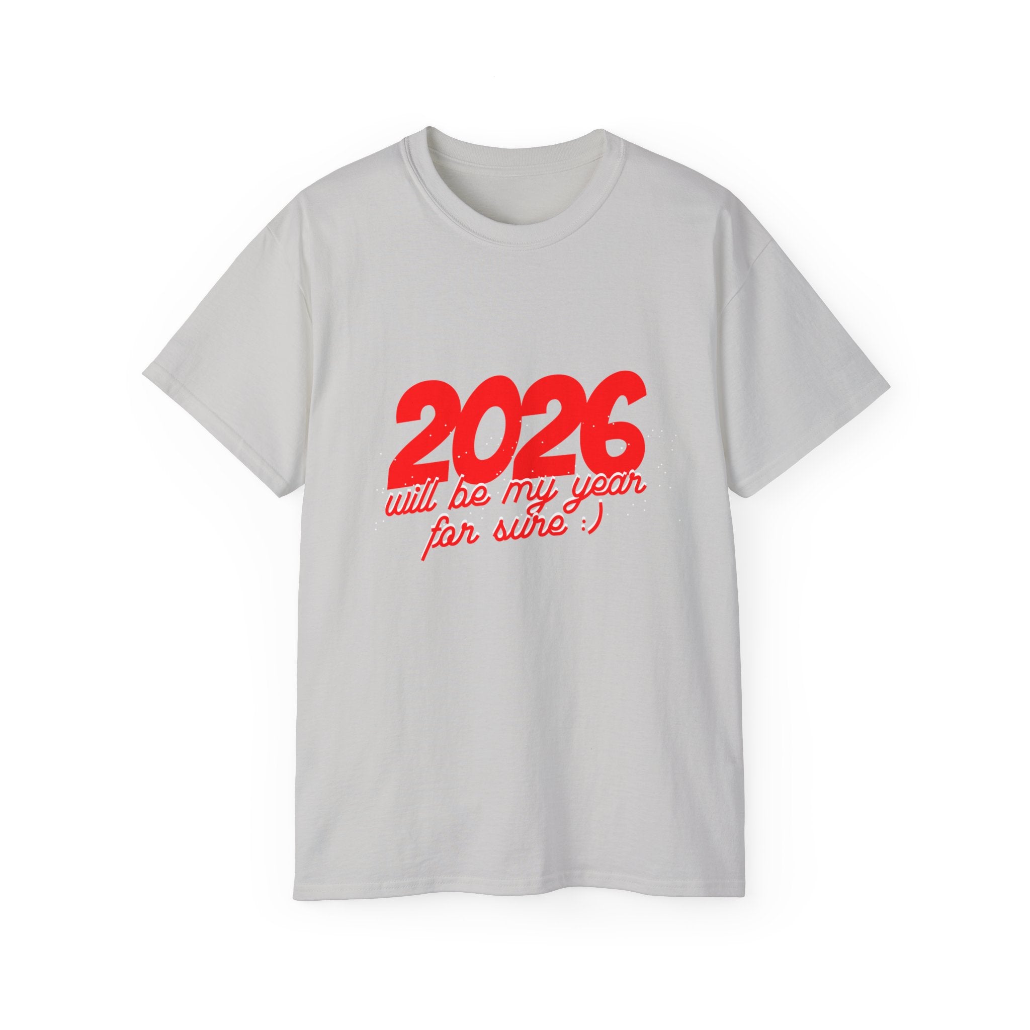 2026 Will Be My Year Unisex Ultra Cotton Tee, Motivational Shirt, Inspirational Gift, New Year Celebration Tee, Casual Daily Wear