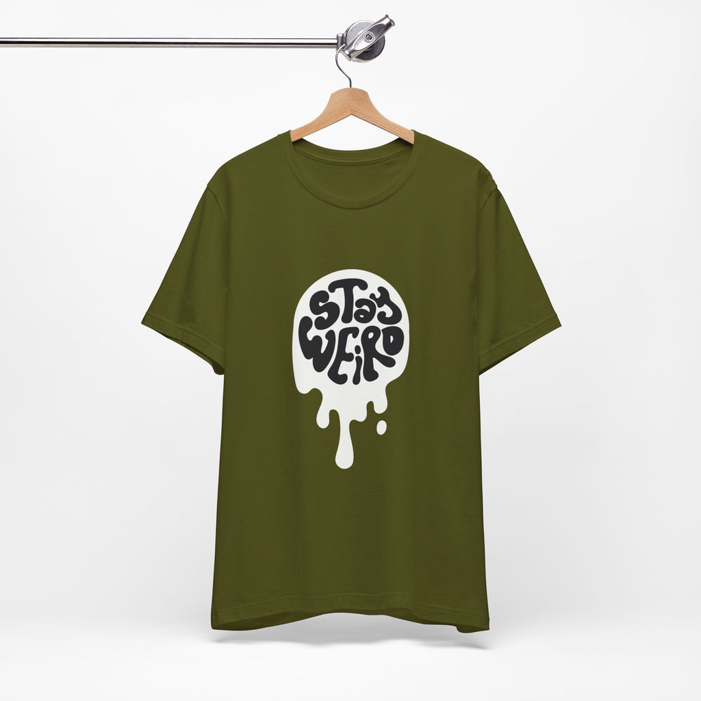 Stay Weird Unisex Tee - Comfortable Graphic T-Shirt, Casual Wear, Gift for Friends, Artsy Apparel, Everyday Fashion