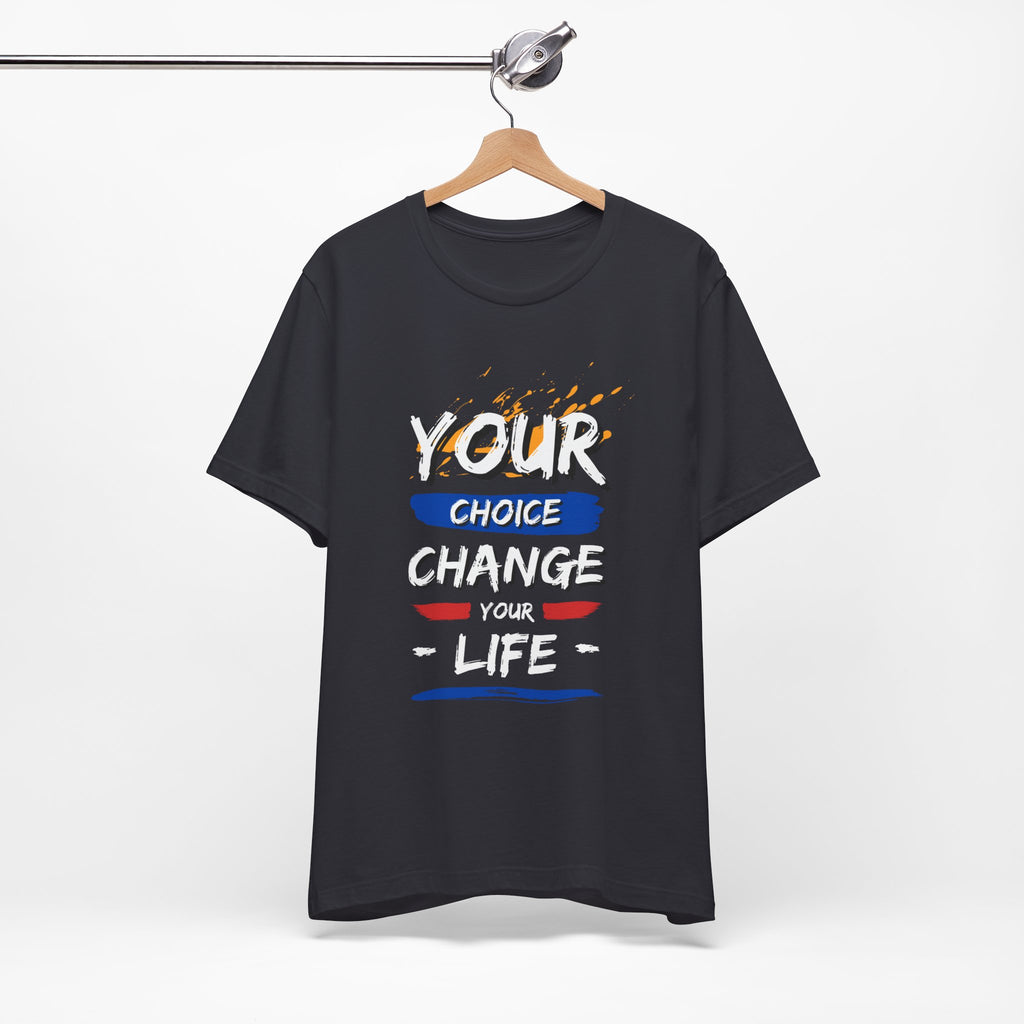 Empowering Quote Tee - Unisex Jersey Short Sleeve Tee, Motivational Shirt, Life Change Apparel, Inspirational Gift, Everyday Wear