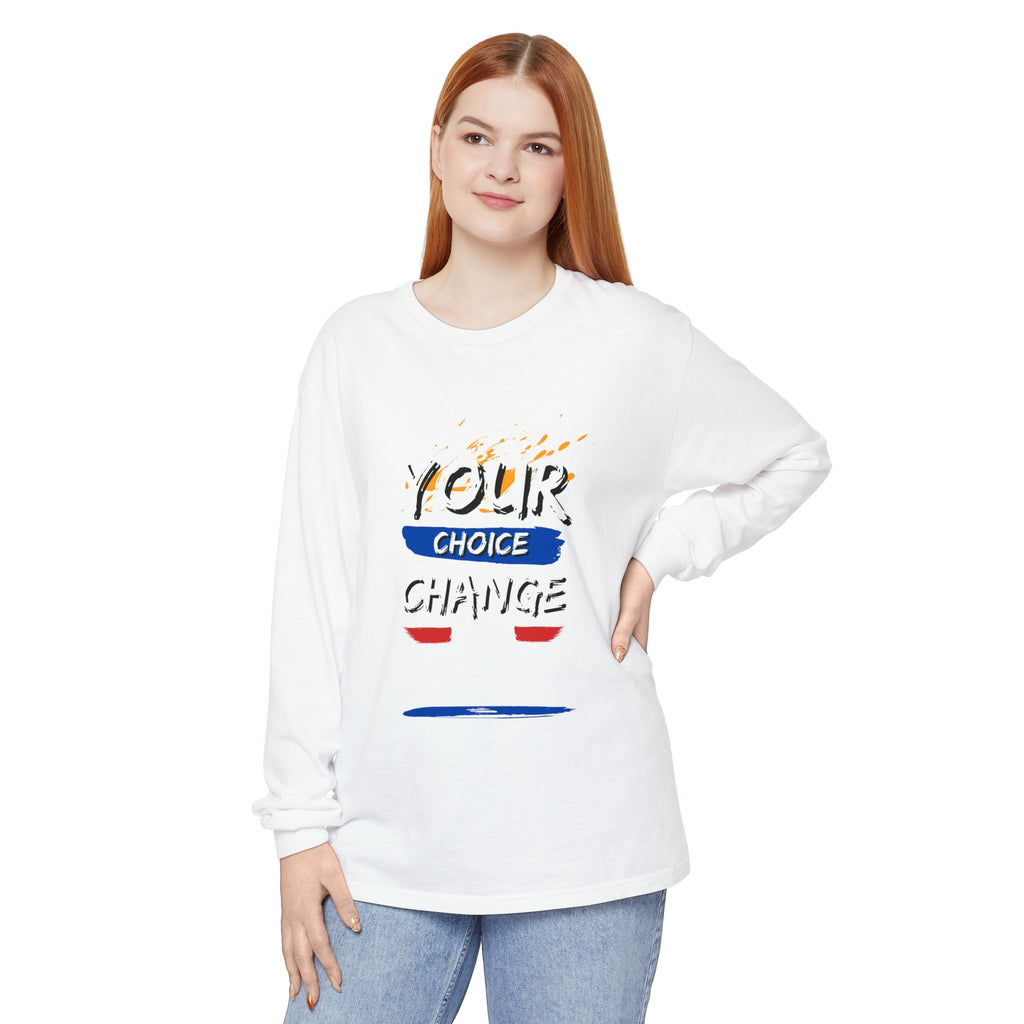 Unisex Long Sleeve T-Shirt with Inspirational Design, Cozy Gift for Friends, Casual Wear, Everyday Comfort, Change Your Choice Inspiration