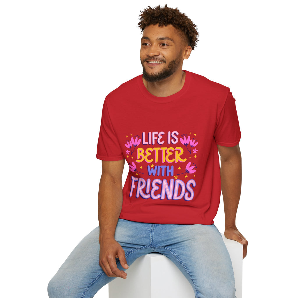Friendship Vibes Unisex T-Shirt - Life is Better with Friends, Casual Wear, Gift for Friends, Birthday T-Shirt, Friendship Day