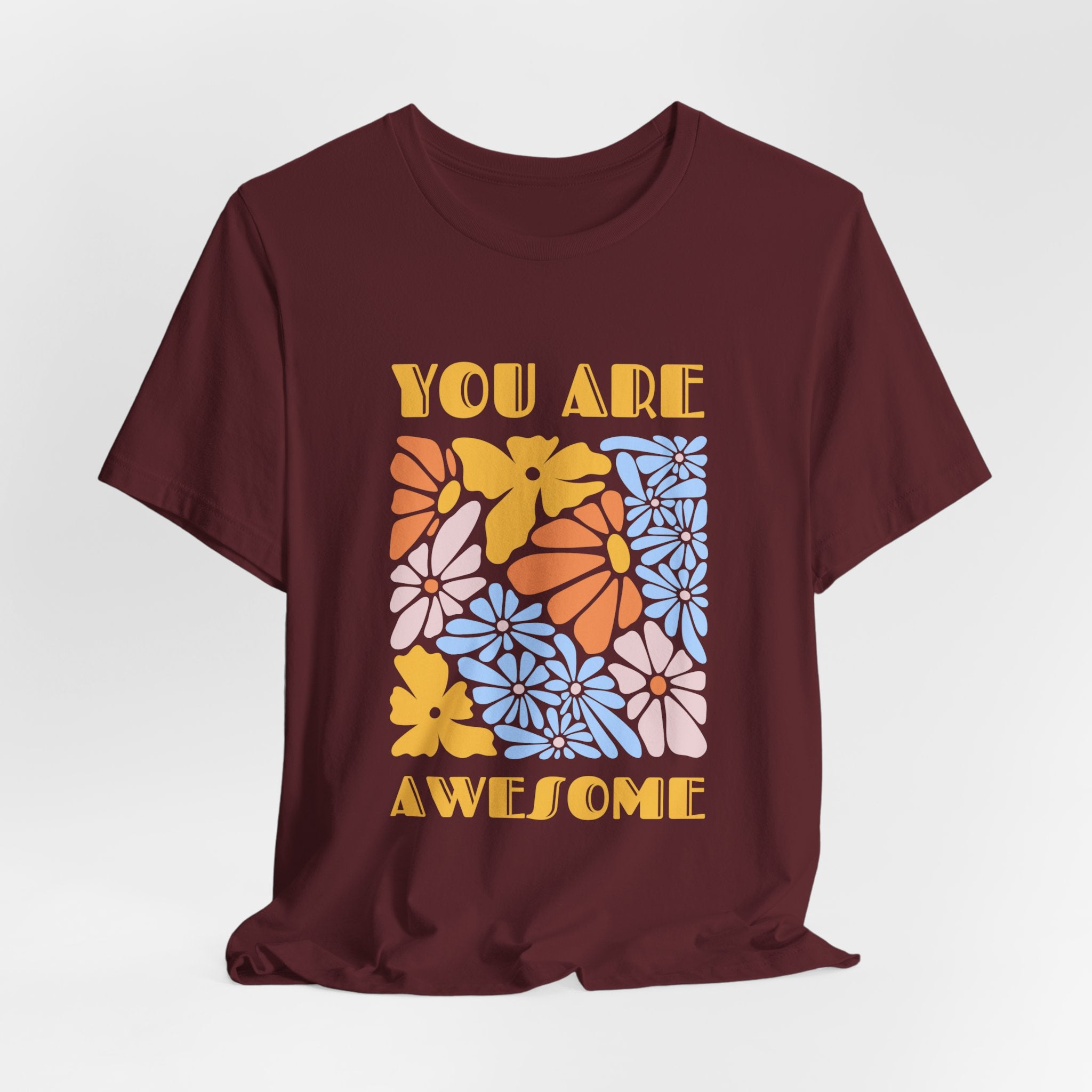 Positive Vibes Floral Tee: You Are Awesome, Unisex T-Shirt, Gift for Friends, Encouragement Shirt, Nature Lovers Tee, Everyday Comfort