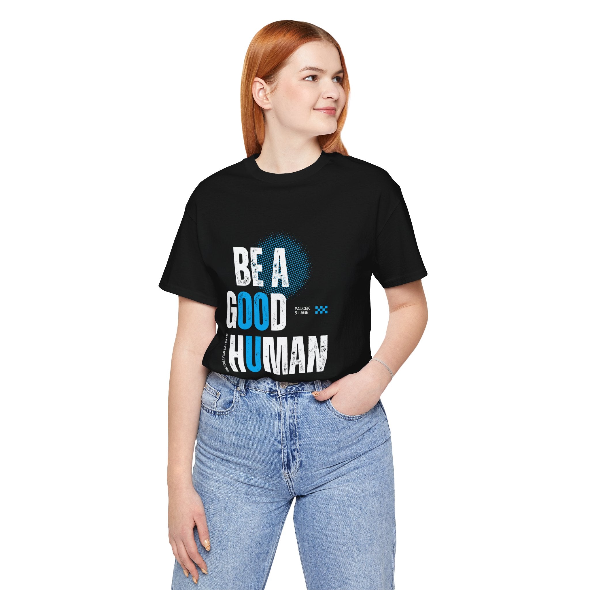 Be a Good Human Tee - Unisex Jersey Short Sleeve Shirt, Gift for Activists, Motivational Fashion, Everyday Wear, Eco-Friendly Statement Tee