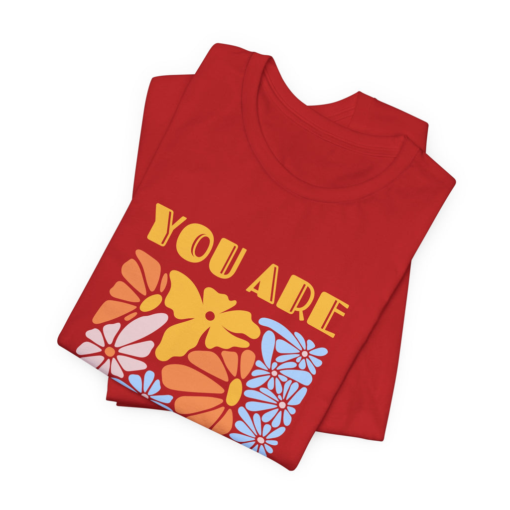 Positive Vibes Floral Tee: You Are Awesome, Unisex T-Shirt, Gift for Friends, Encouragement Shirt, Nature Lovers Tee, Everyday Comfort