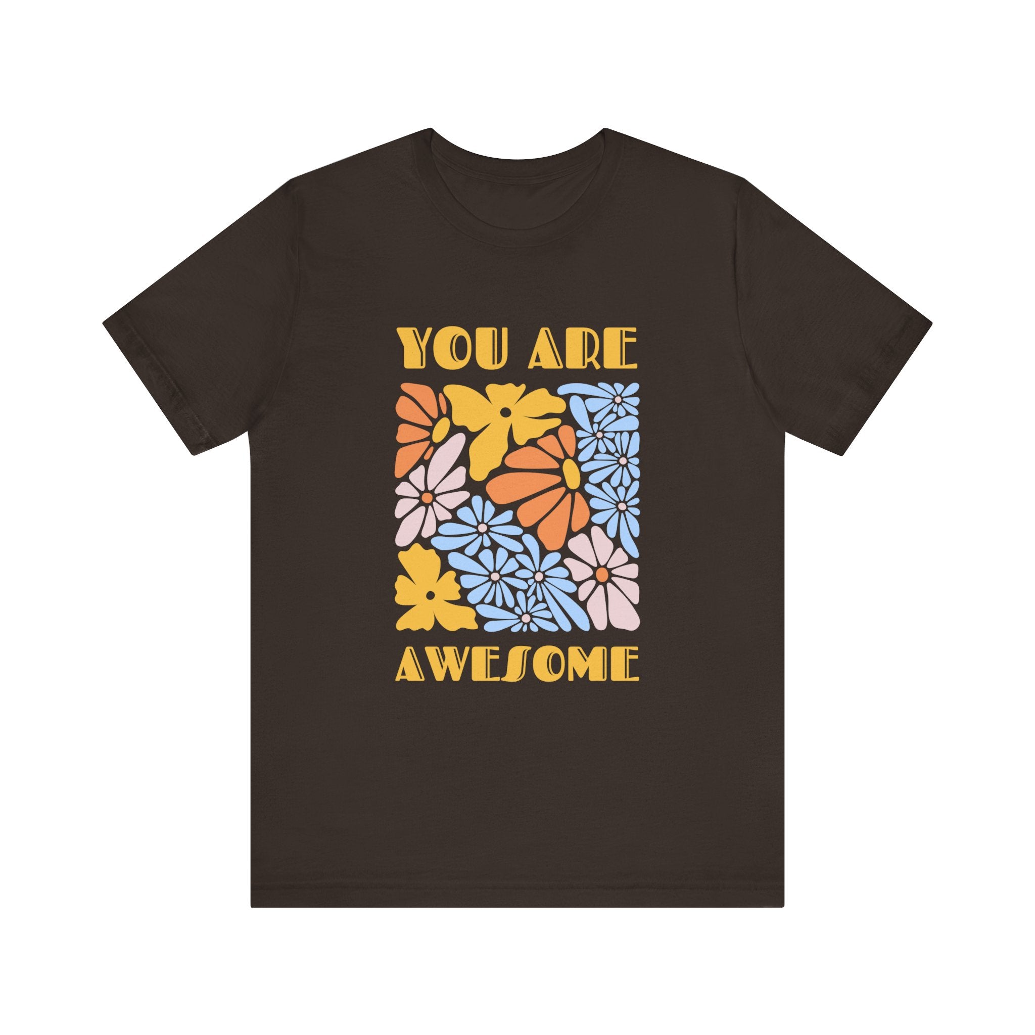 Positive Vibes Floral Tee: You Are Awesome, Unisex T-Shirt, Gift for Friends, Encouragement Shirt, Nature Lovers Tee, Everyday Comfort