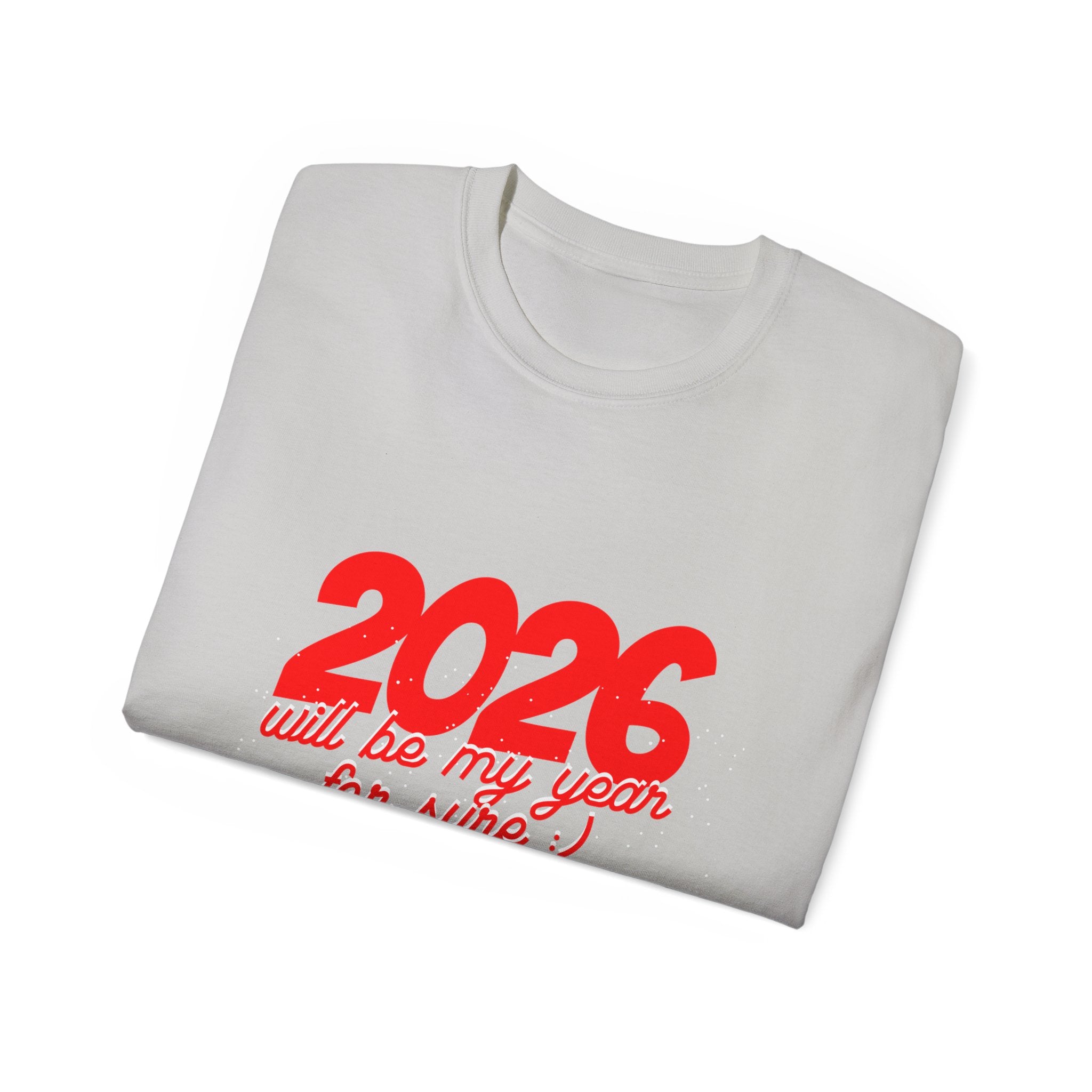 2026 Will Be My Year Unisex Ultra Cotton Tee, Motivational Shirt, Inspirational Gift, New Year Celebration Tee, Casual Daily Wear