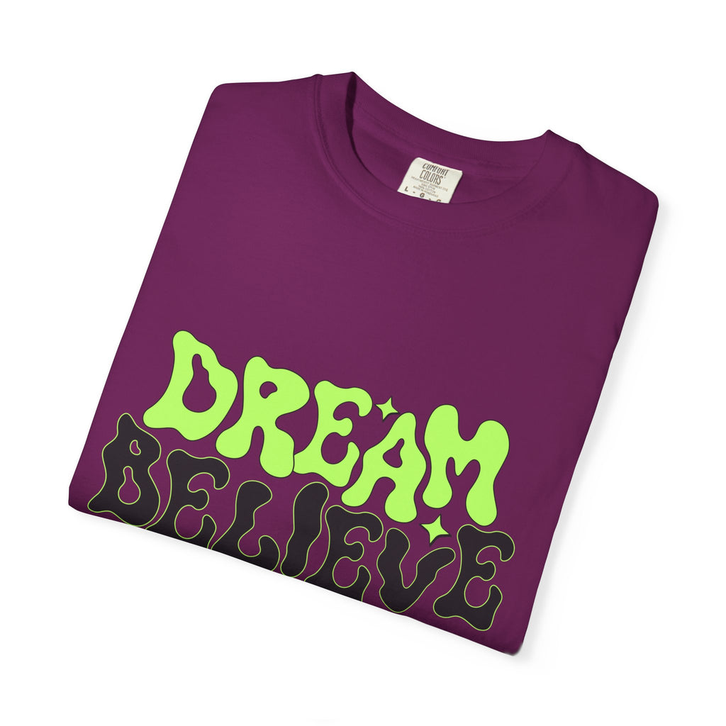 Dream Believe Unisex T-Shirt - Motivational Tee for Dreamers, Inspirational Gift, Relaxed Fit, Everyday Wear, Trendy Apparel