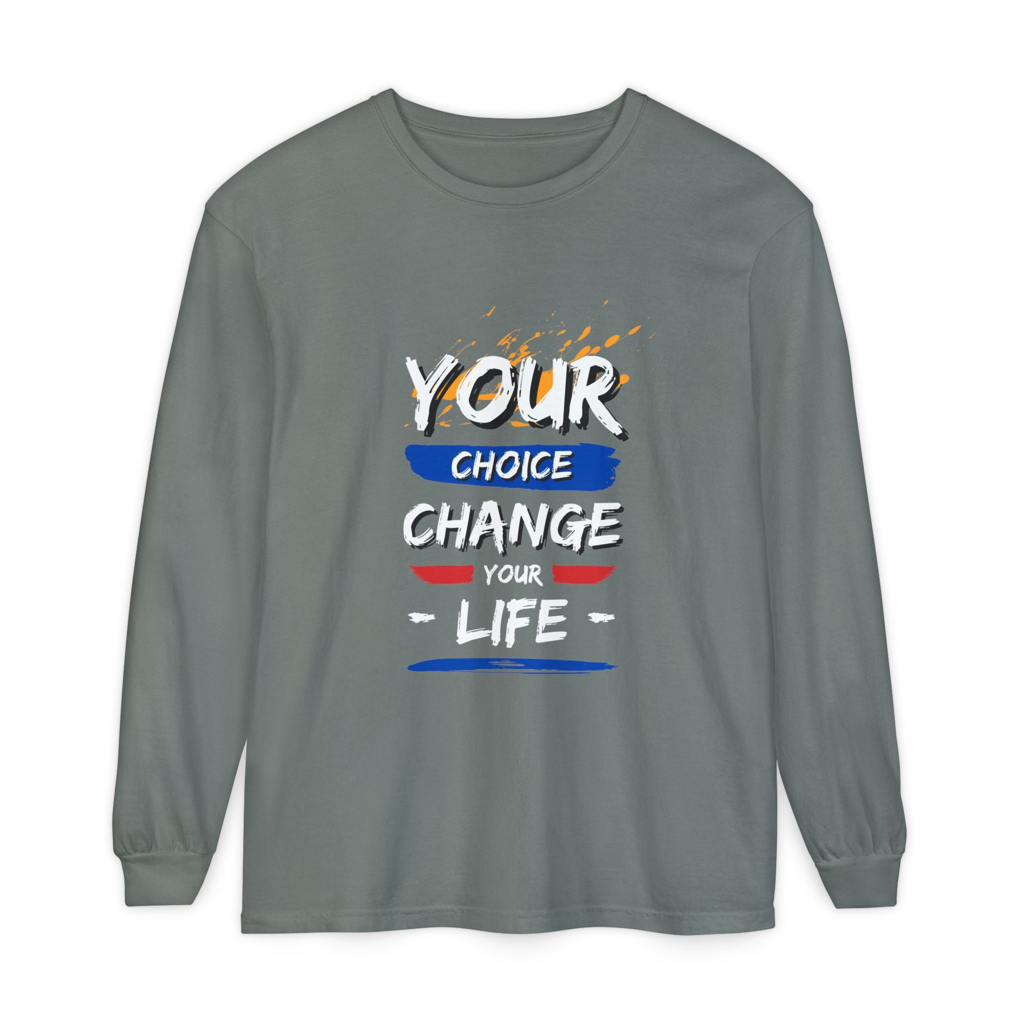 Unisex Long Sleeve T-Shirt with Inspirational Design, Cozy Gift for Friends, Casual Wear, Everyday Comfort, Change Your Choice Inspiration